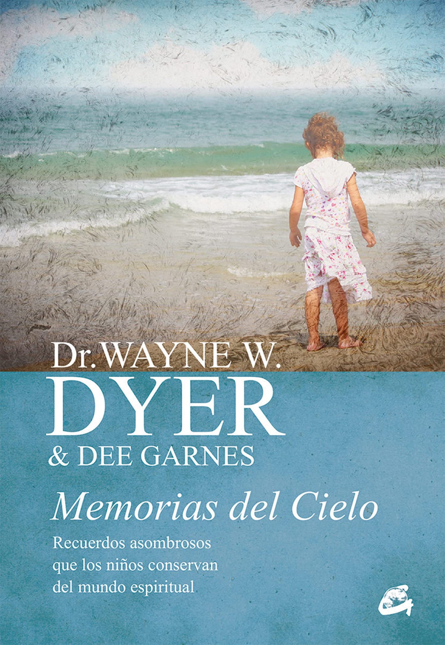 Libro: Memorias del Cielo: Recuerdos asombrosos que los niños conservan del mundo espiritual