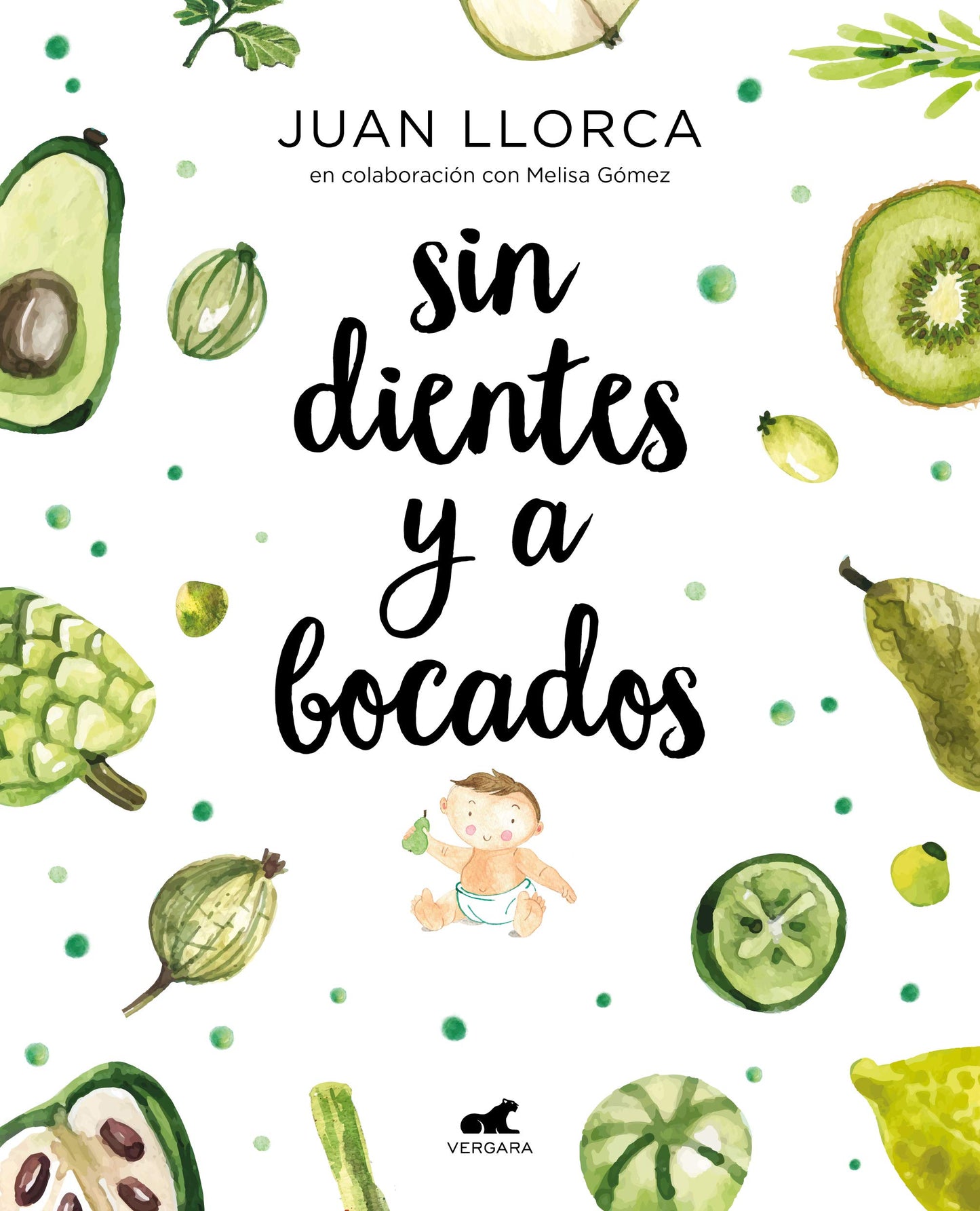 Sin dientes y a bocados: El libro imprescindible de iniciación al baby led weaning (Vergara)