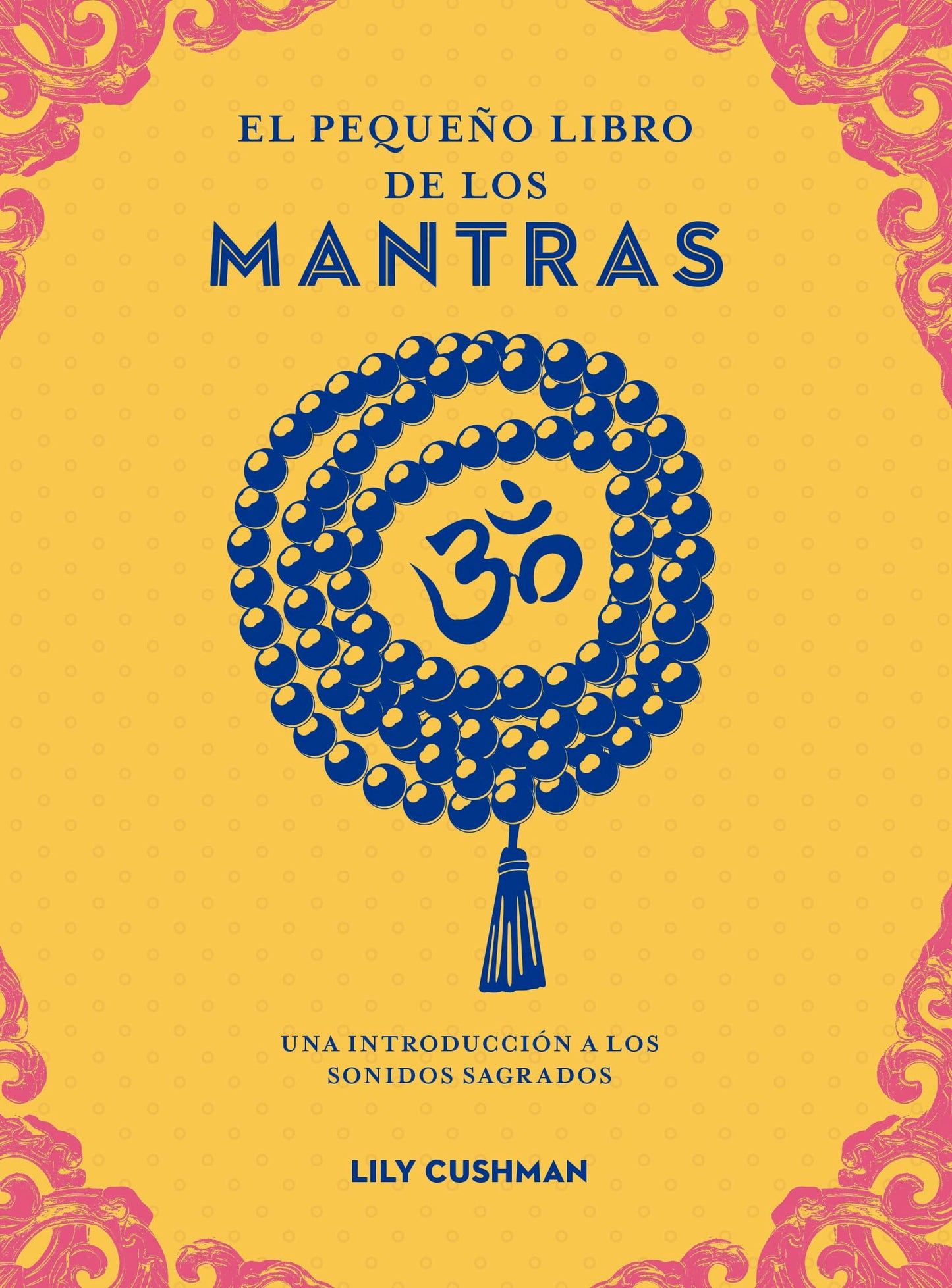 Libro: El pequeño libro de los mantras. Una introducción a los sonidos sagrados (Tabla de esmeralda)