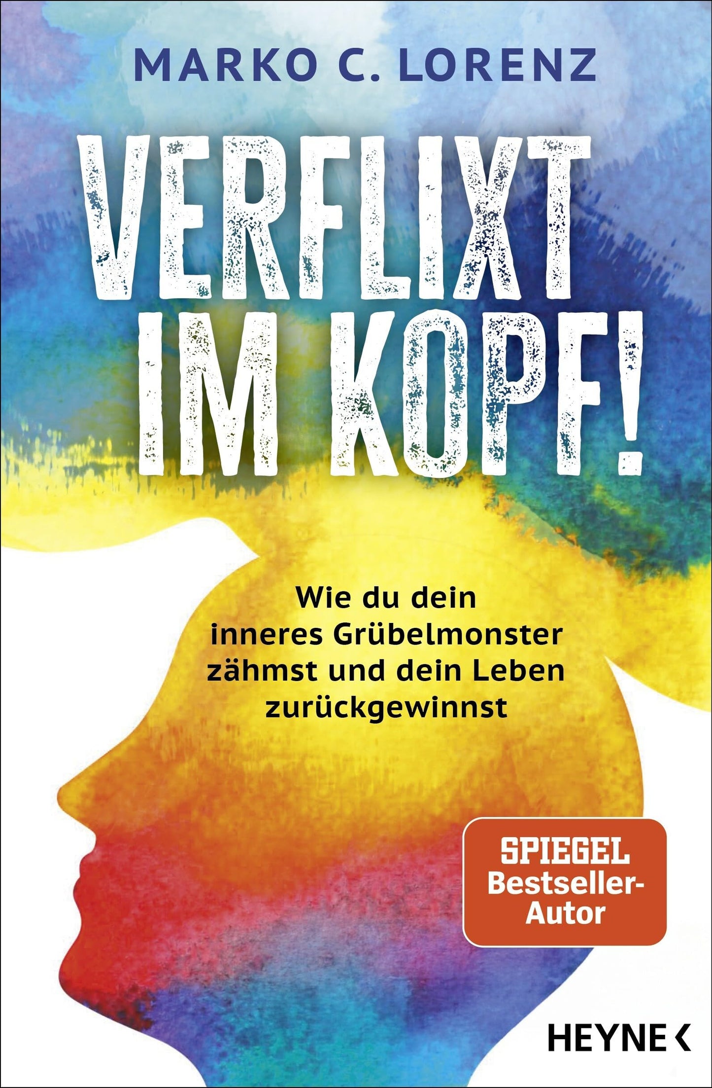 Libro: Verflixt im Kopf!: Wie du dein inneres Grübelmonster zähmst und dein Leben zurückgewinnst - Das revolutionäre Mentaltraining - nur 5 bis 10 Minuten täglich