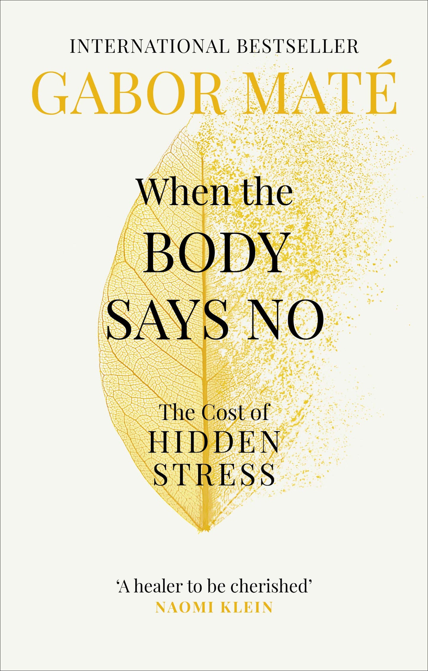 When the Body Says No: The Cost of Hidden Stress – The International Bestseller (Vermilion)