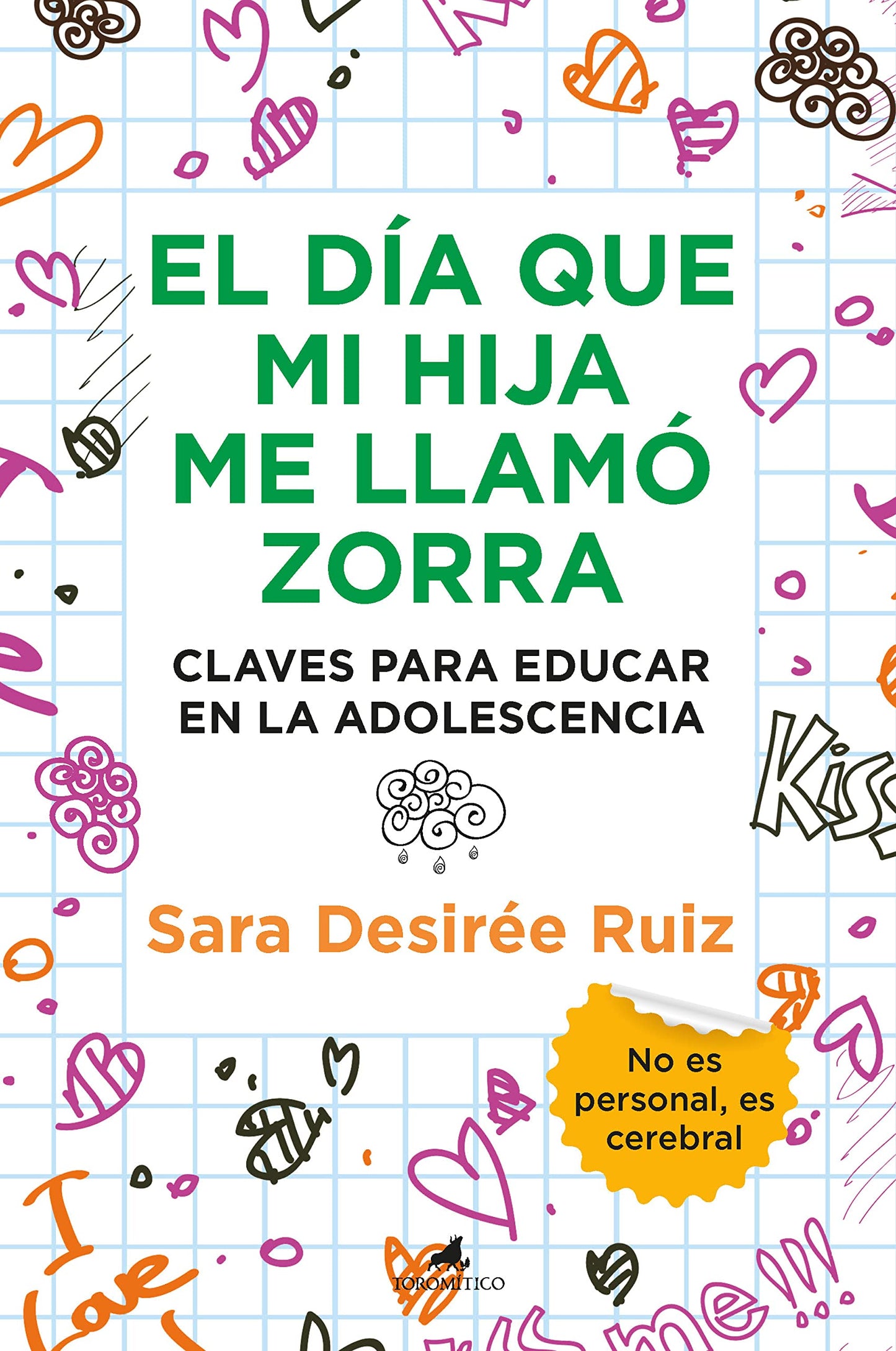 El Día que mi Hija me llamó Zorra: Claves para educar en la Adolescencia (Padres y educadores)