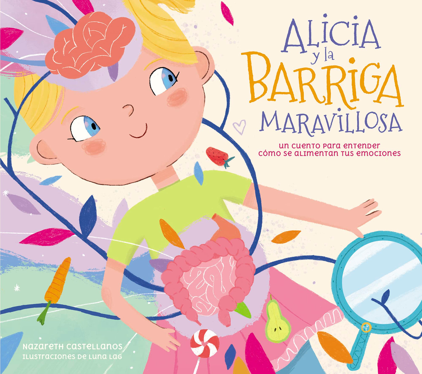 Libro: Alicia y la barriga maravillosa: Un cuento para entender cómo se alimentan tus emociones (Pequeños curiosos)