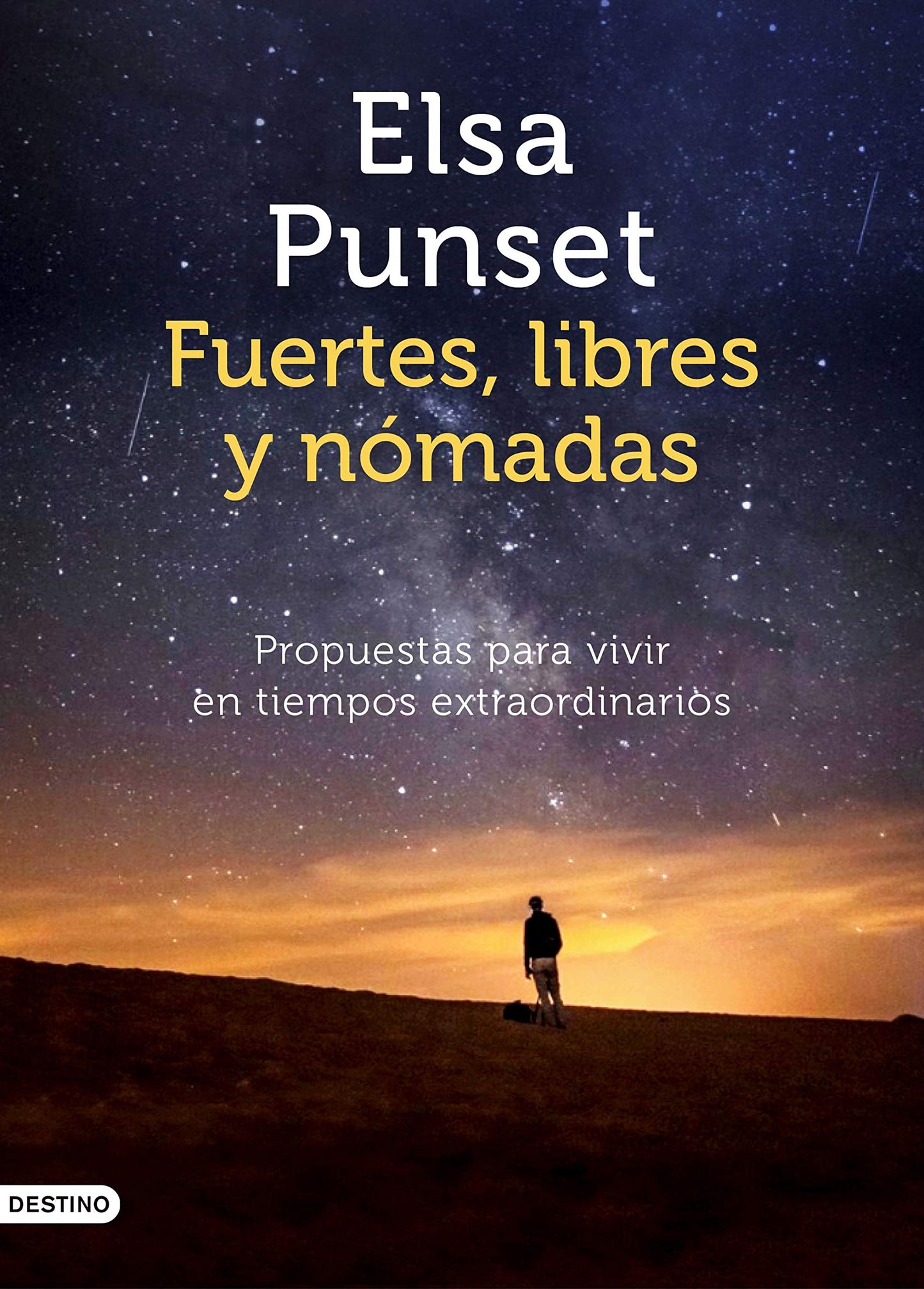 Libro: Fuertes, libres y nómadas: Propuestas para vivir en tiempos extraordinarios