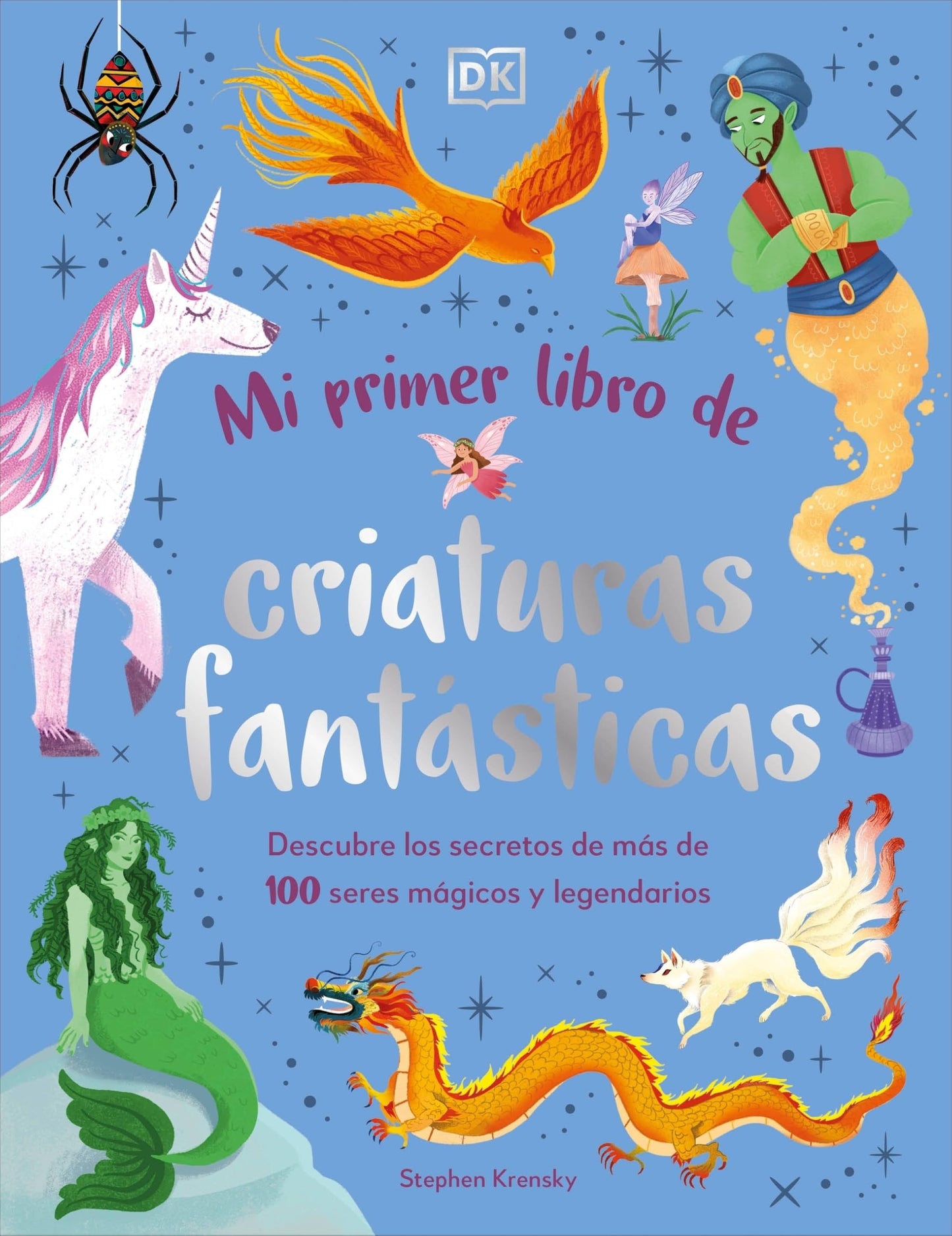Libro: Mi primer libro de criaturas fantásticas: Descubre los secretos de más de 100 seres mágicos y legendarios (DK Infantil)
