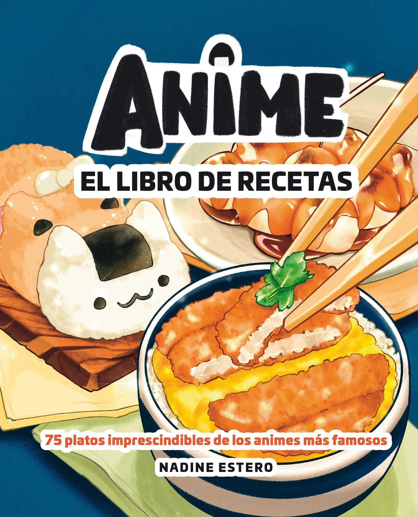 Libro: Anime. El libro de recetas: 75 platos imprescindibles de los animes más famosos (Gastronomía)