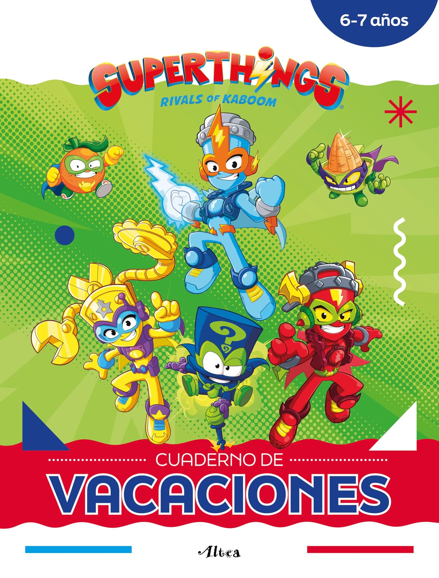 Superthings. Cuaderno de vacaciones - 6-7 años: Retos, desafíos y divertidas aventuras para el verano con los Superthings (Altea)