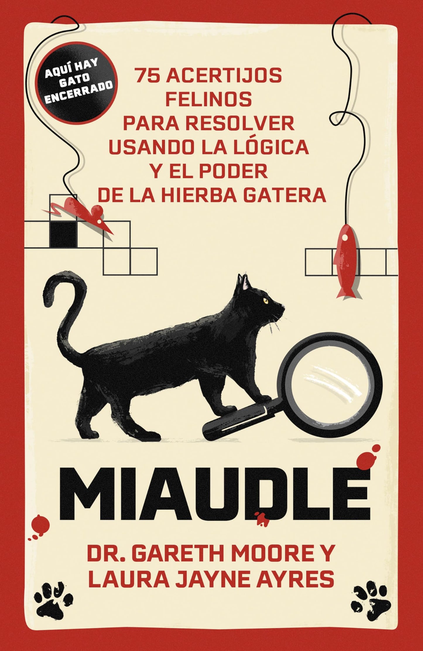 Libro: Miaudle: 75 acertijos felinos para resolver usando la lógica y el poder de la hierba gatera (Libro interactivo)