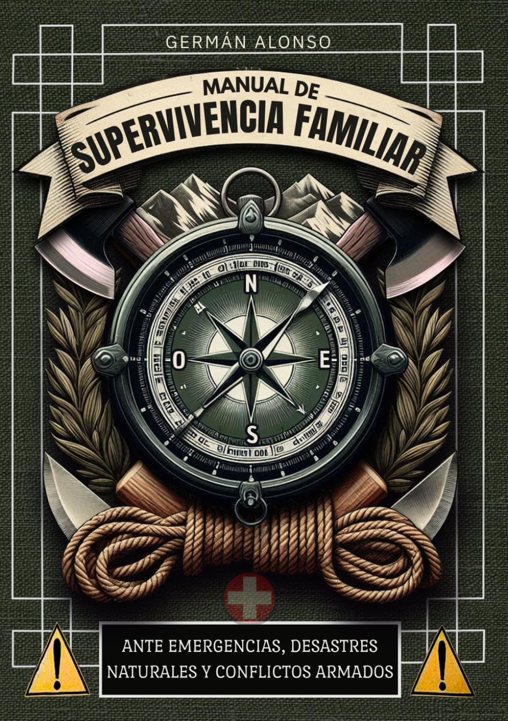 Libro: MANUAL DE SUPERVIVENCIA FAMILIAR: Ante Emergencias, Desastres Naturales y Conflictos Armados
