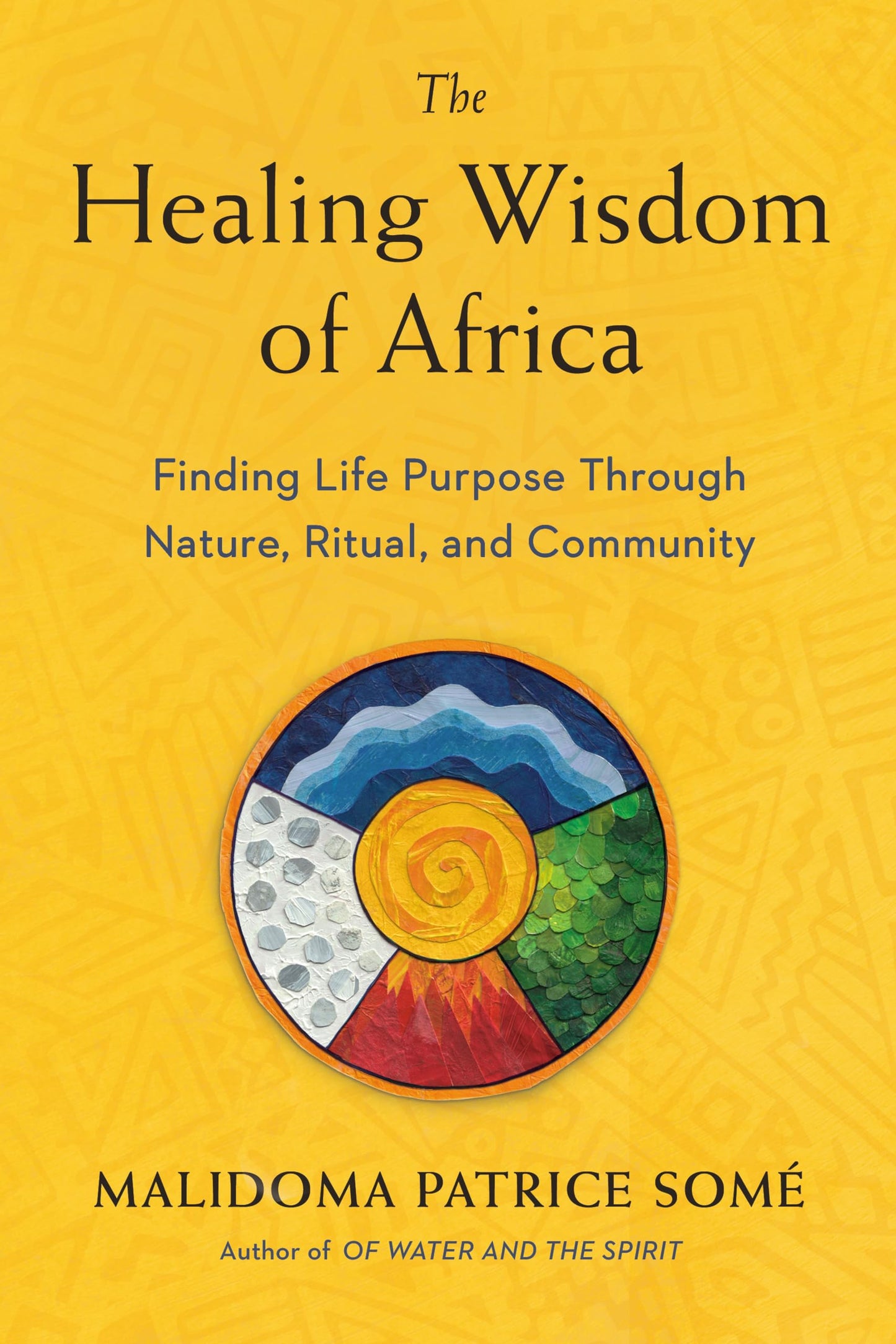 Libro: The Healing Wisdom of Africa: Finding Life Purpose Through Nature, Ritual, and Community