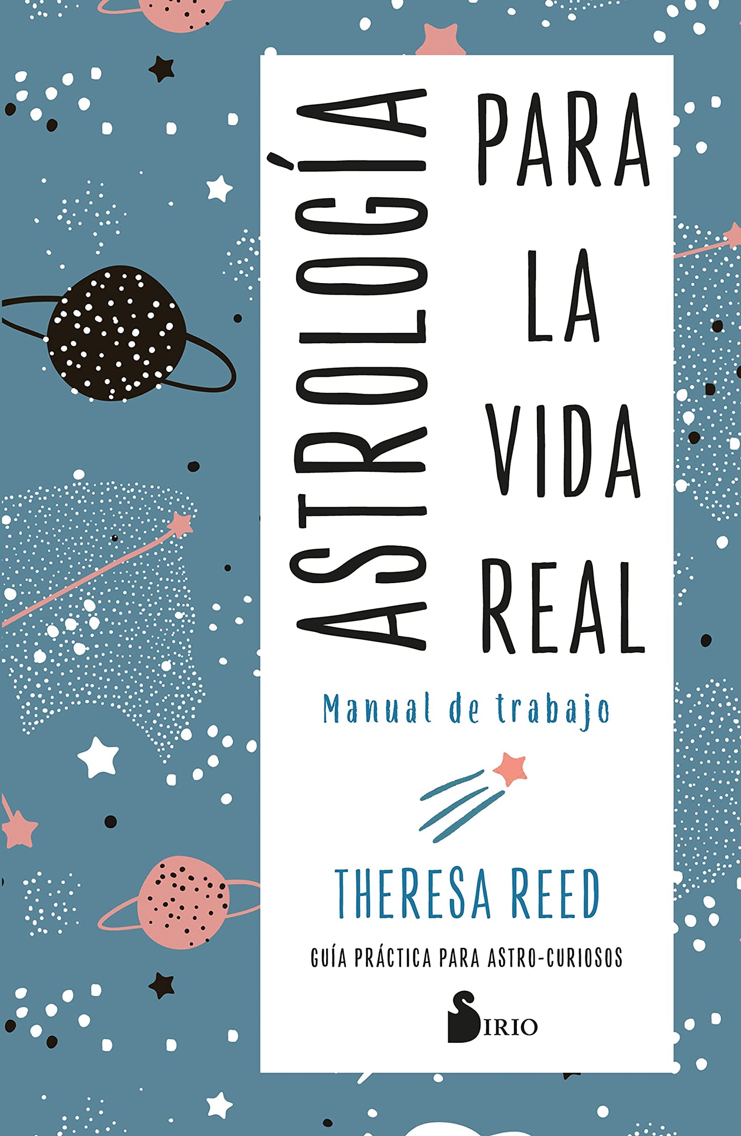 Libro: Astrología Para La Vida Real. Manual De Trabajo: Guía práctica para astro-curiosos