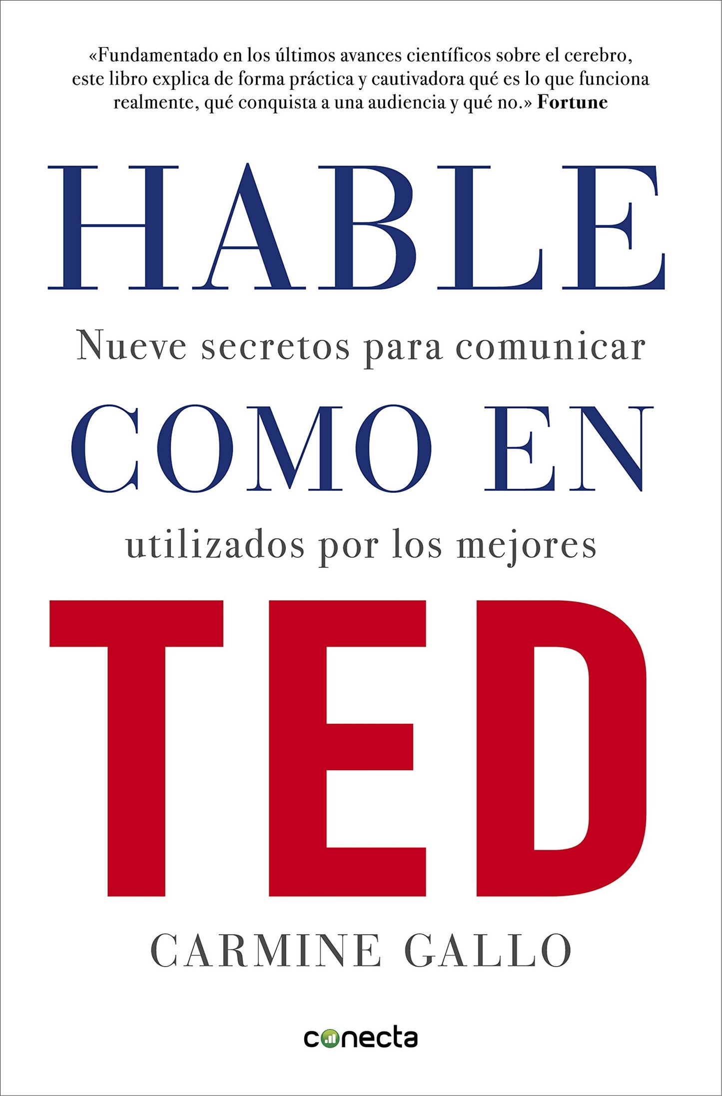 Libro: Hable como en TED: Nueve secretos para comunicar utilizados por los mejores (Conecta)