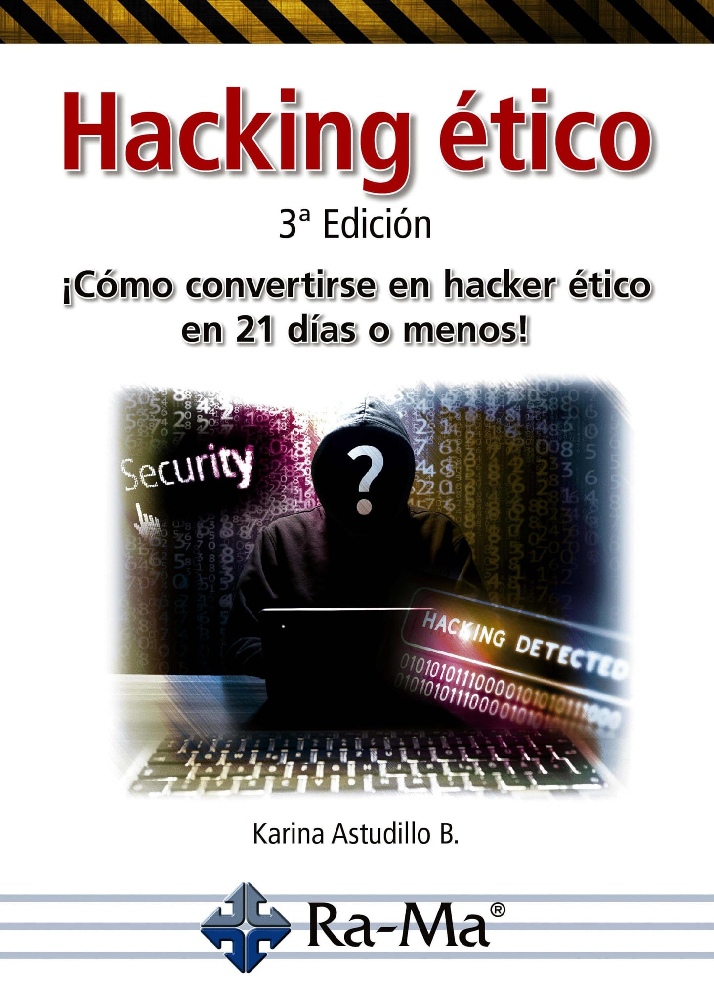 Libro: Hacking Ético 3ª Edición. ¡Cómo convertirse en Hacker ético...! (INFORMATICA GENERAL)