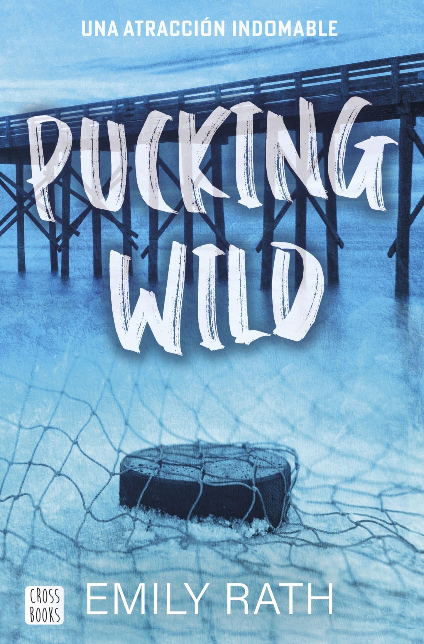 Libro: Pucking Wild. Una atracción indomable: 2 (Ficción)