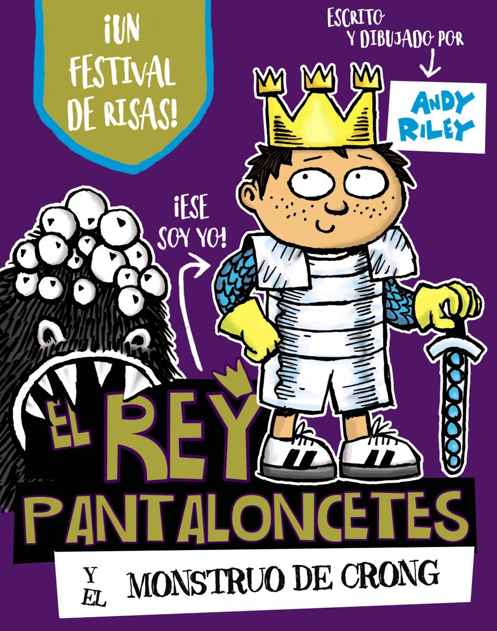 Libro: El rey Pantaloncetes y el monstruo de Crong (Castellano - A PARTIR DE 6 AÑOS - PERSONAJES Y SERIES - El rey Pantaloncetes)