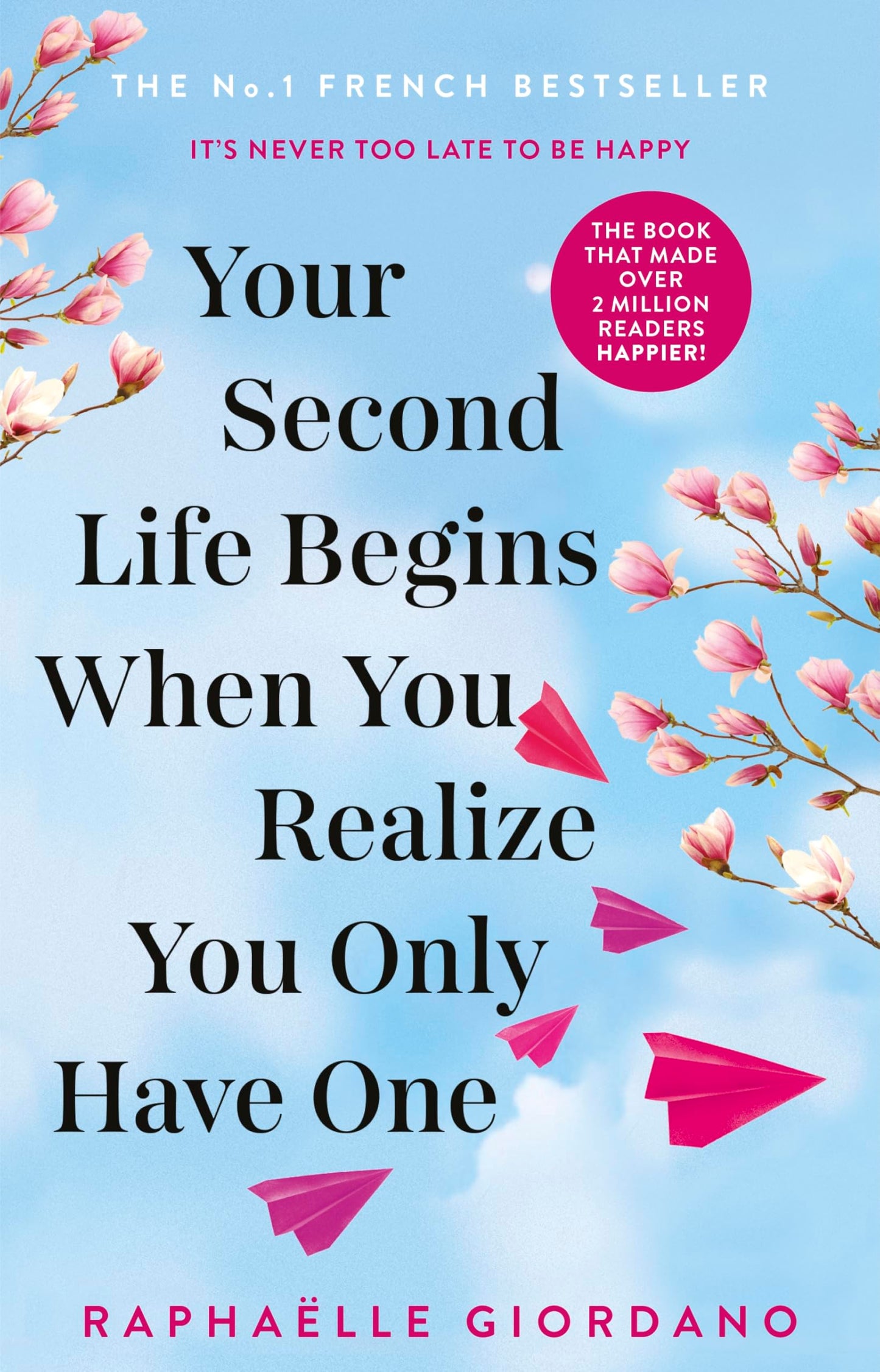 Libro: Your Second Life Begins When You Realize You Only Have One: The novel that has made over 2 million readers happier