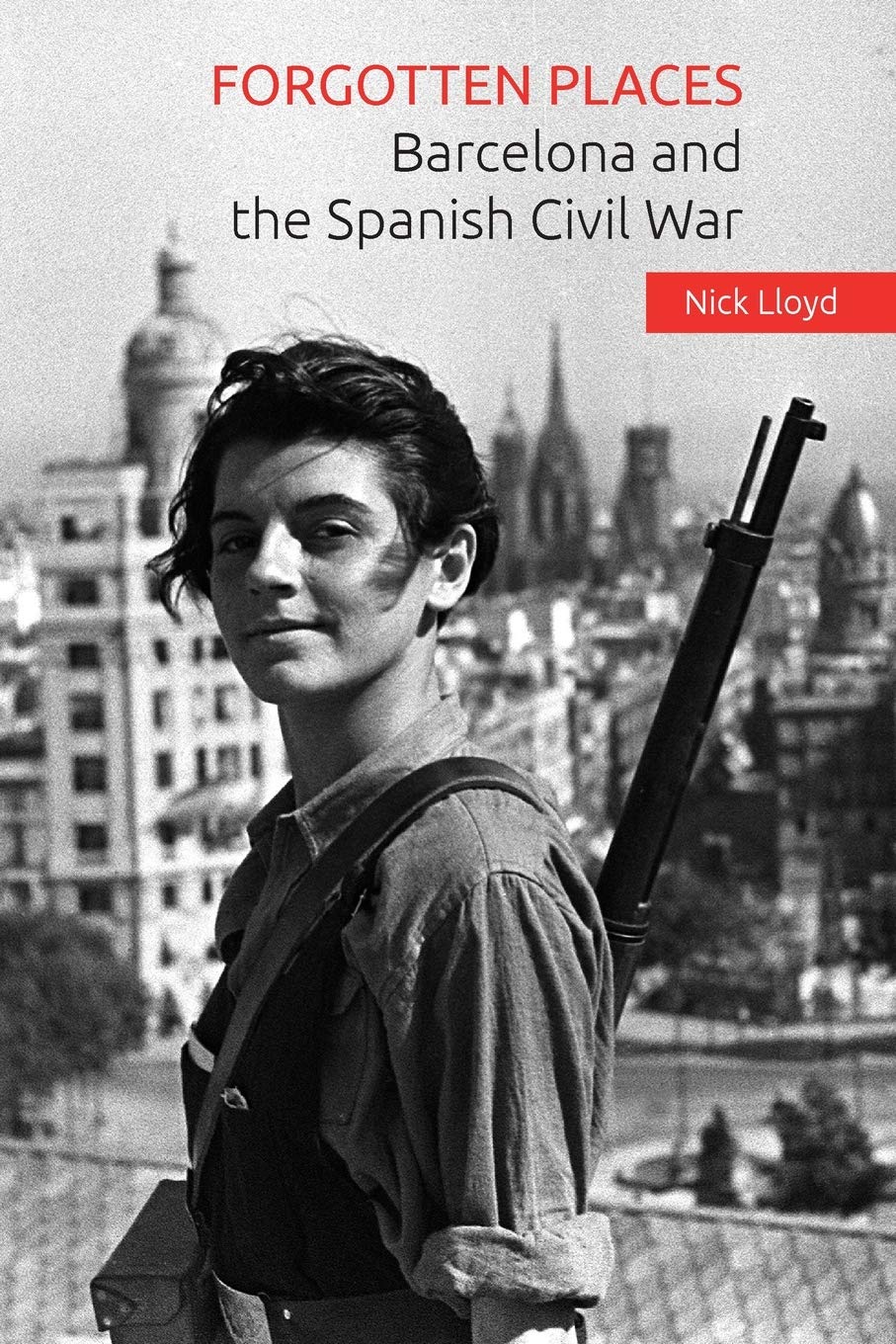 Libro: Forgotten Places: Barcelona and the Spanish Civil War