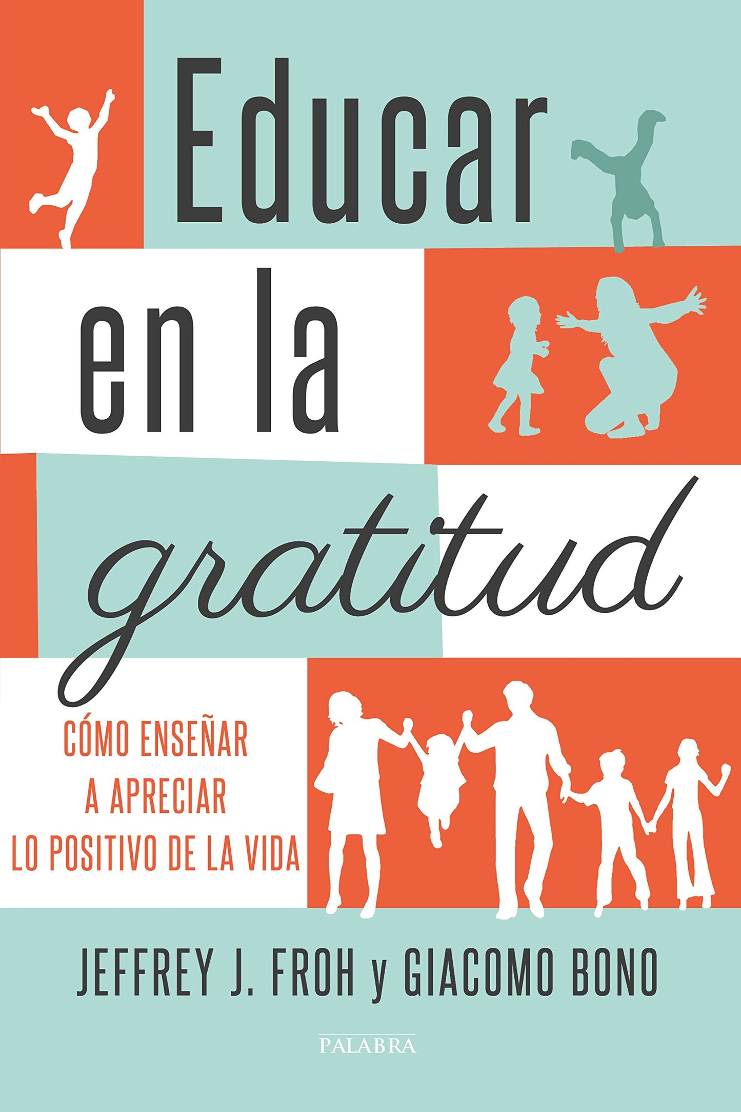 Libro: Educar en la gratitud: Cómo enseñar a apreciar lo positivo de la vida