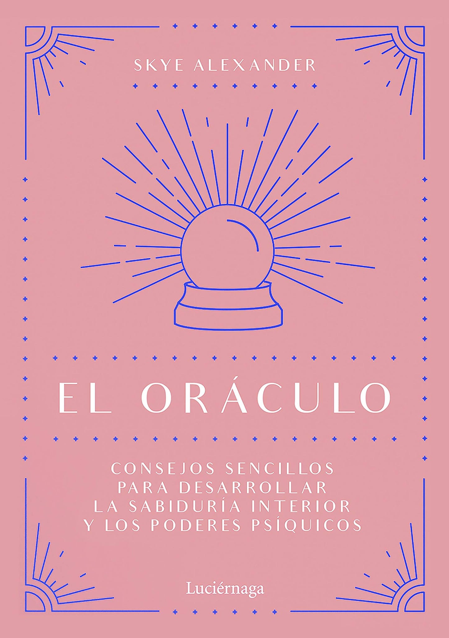 Libro: El oráculo: Consejos sencillos para desarrollar la sabiduría interior y los poderes psíquicos