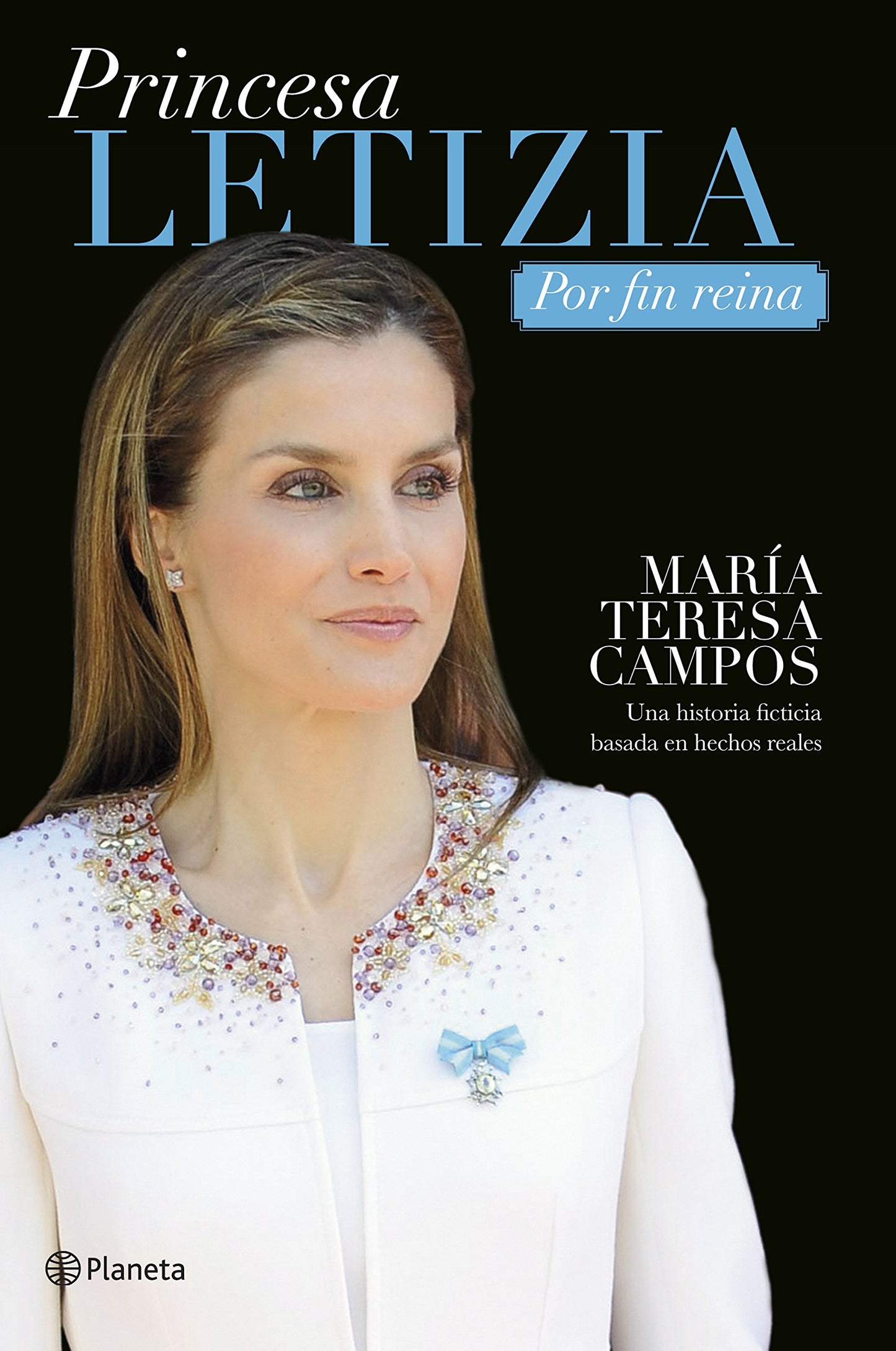 Libro: Princesa Letizia. Por fin reina: Una historia ficticia basada en hechos reales