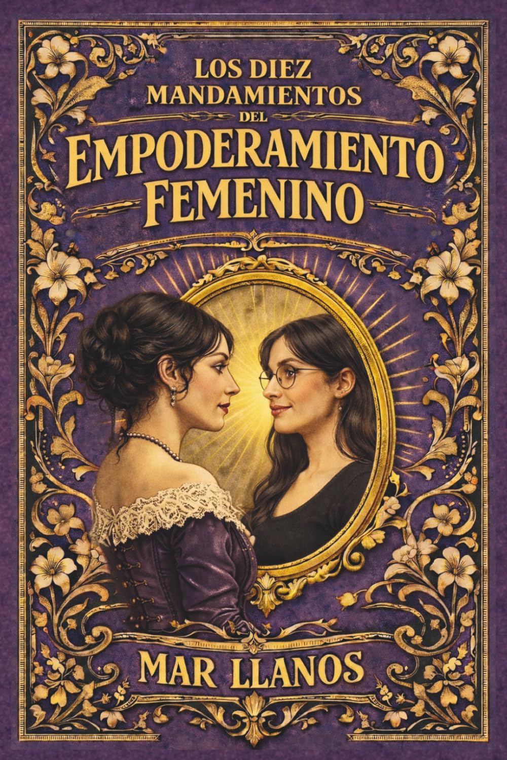 Libro: Los 10 Mandamientos del Empoderamiento Femenino: 10 claves para entender y alcanzar el empoderamiento femenino