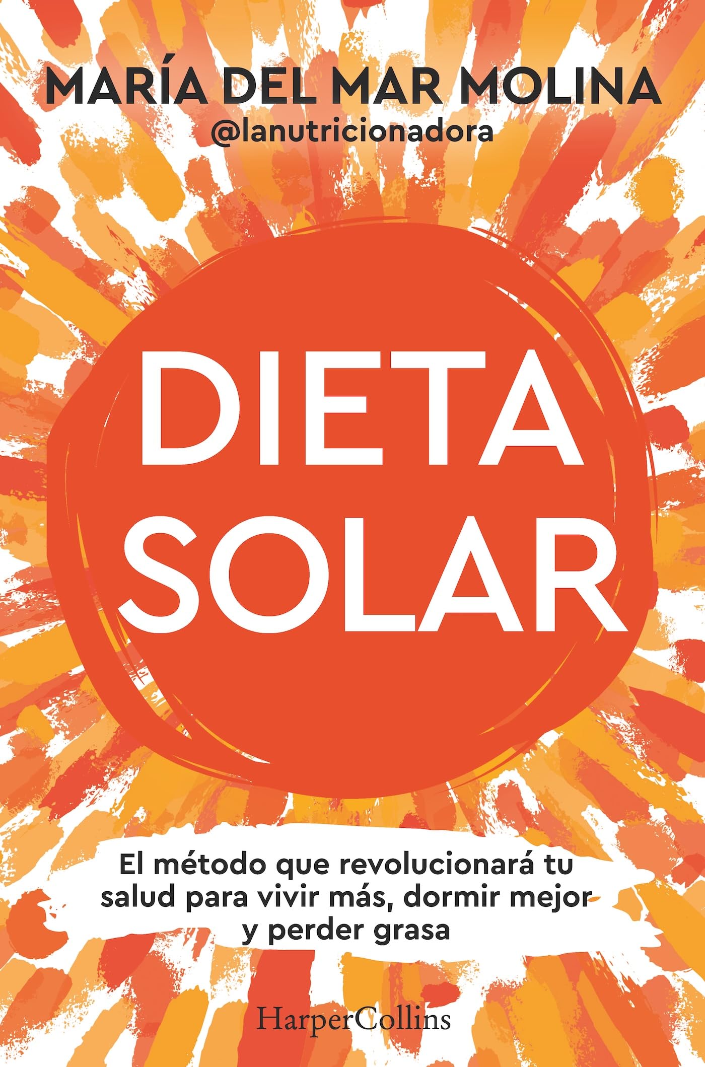 Libro: Dieta solar: El método que revolucionará tu salud para vivir más, dormir mejor y perder grasa (HARPER NO FICCION)