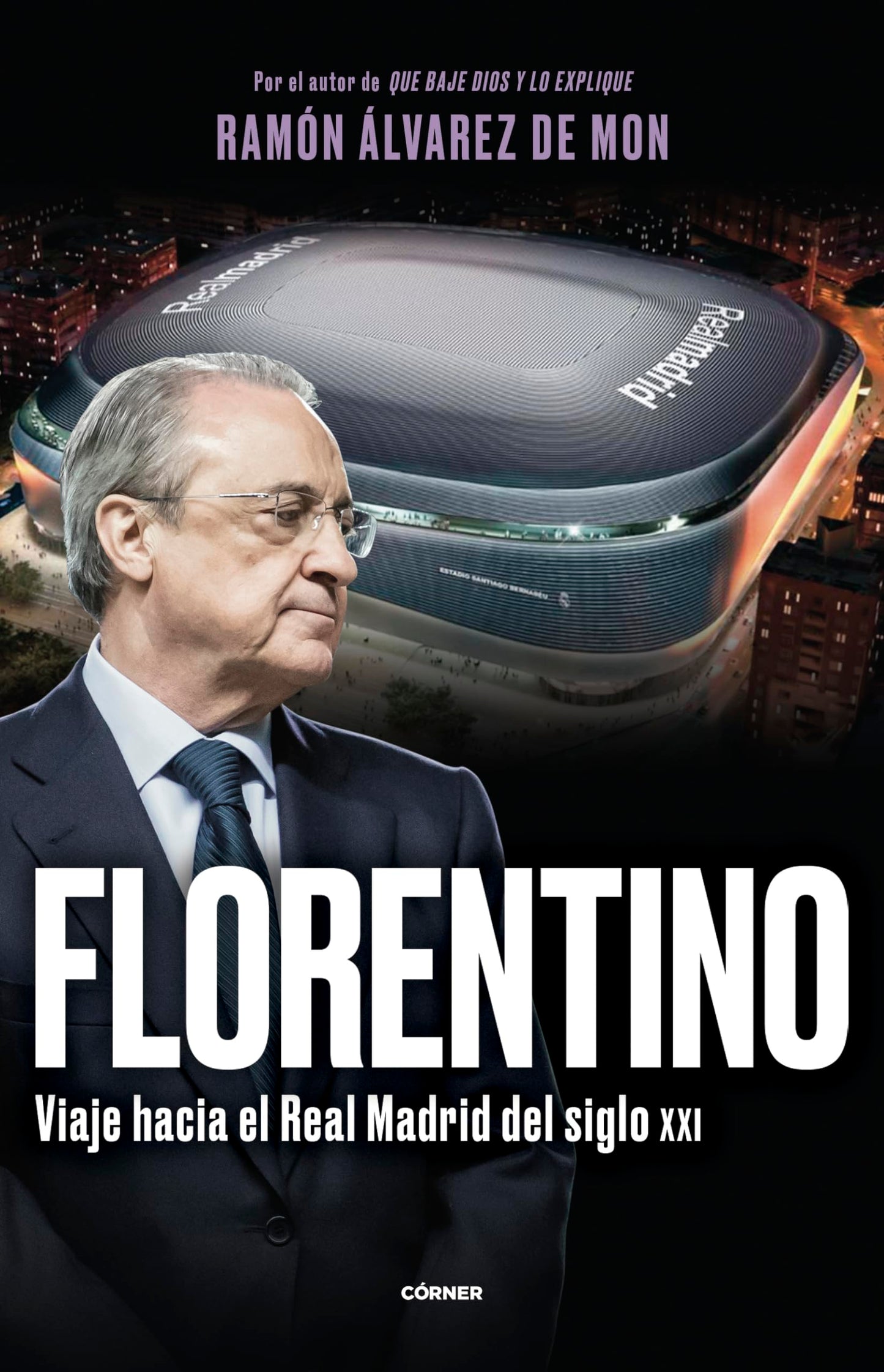 Libro: Florentino. Viaje hacia el Real Madrid del siglo XXI
