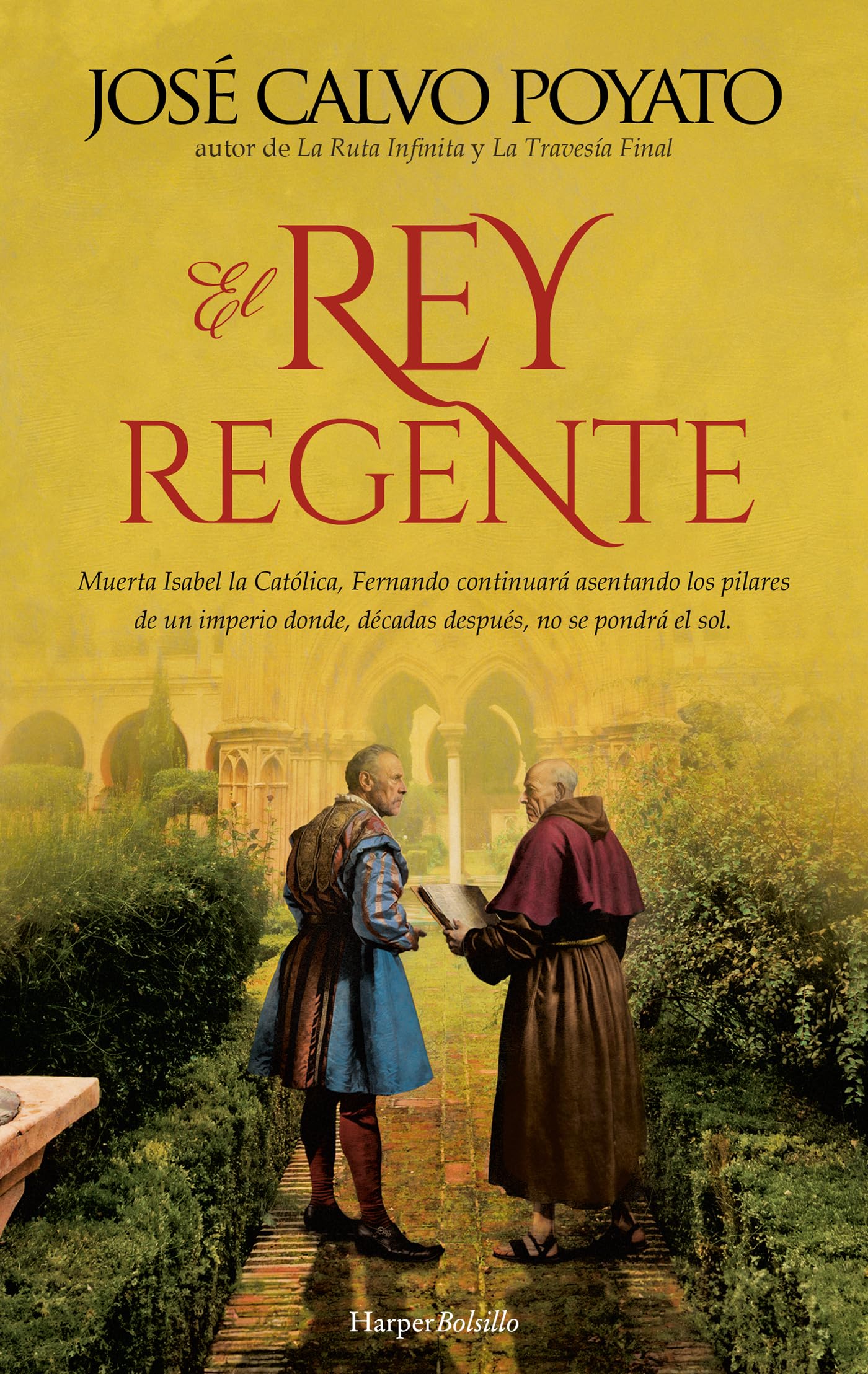 Libro: El rey regente: Muerta Isabel, Fernando continuará asentando los pilares de un imperio donde, décadas después, no se pondrá el sol. (HARPERBOLSILLO)