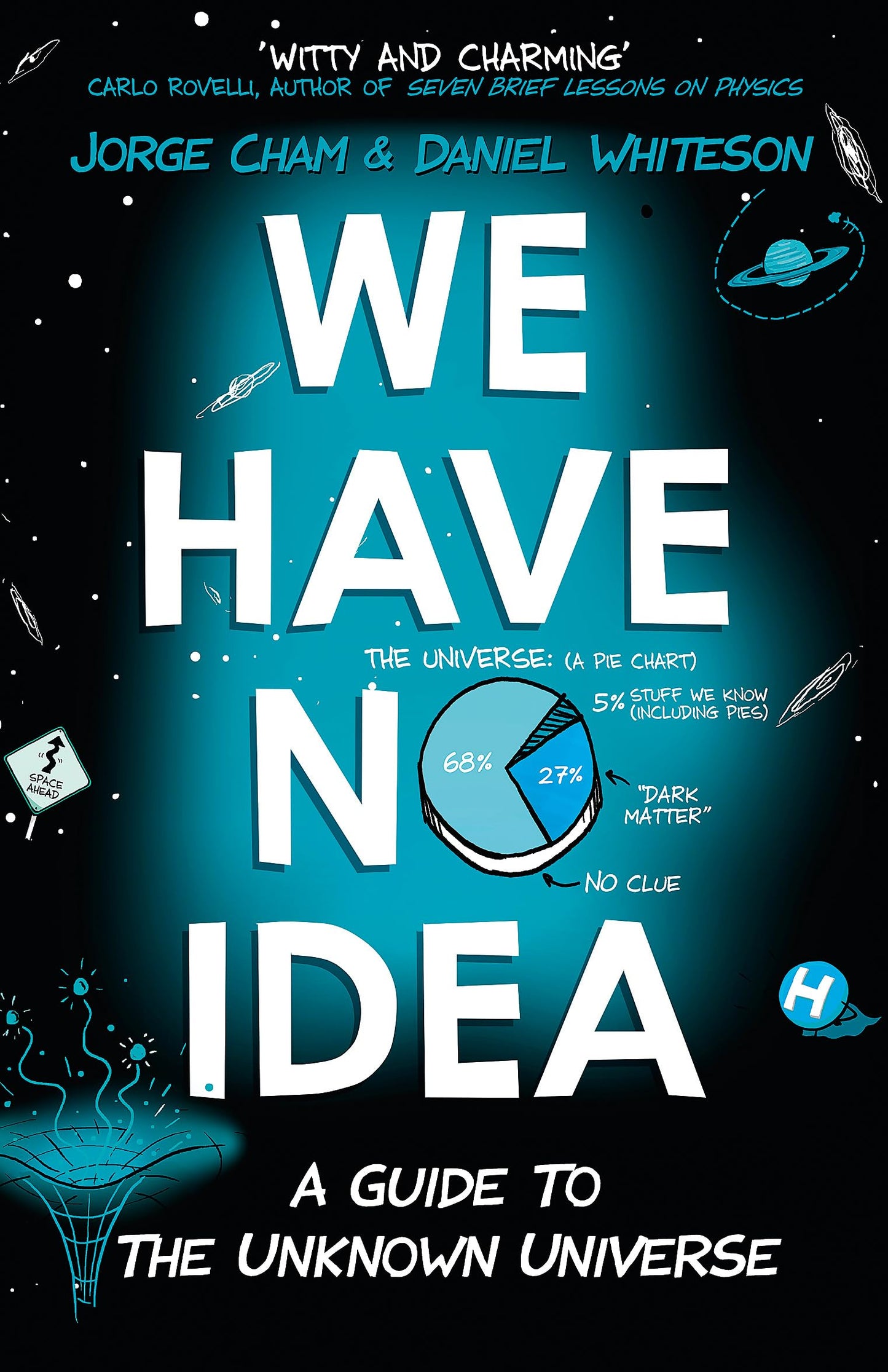 Libro: We Have No Idea: A Guide to the Unknown Universe