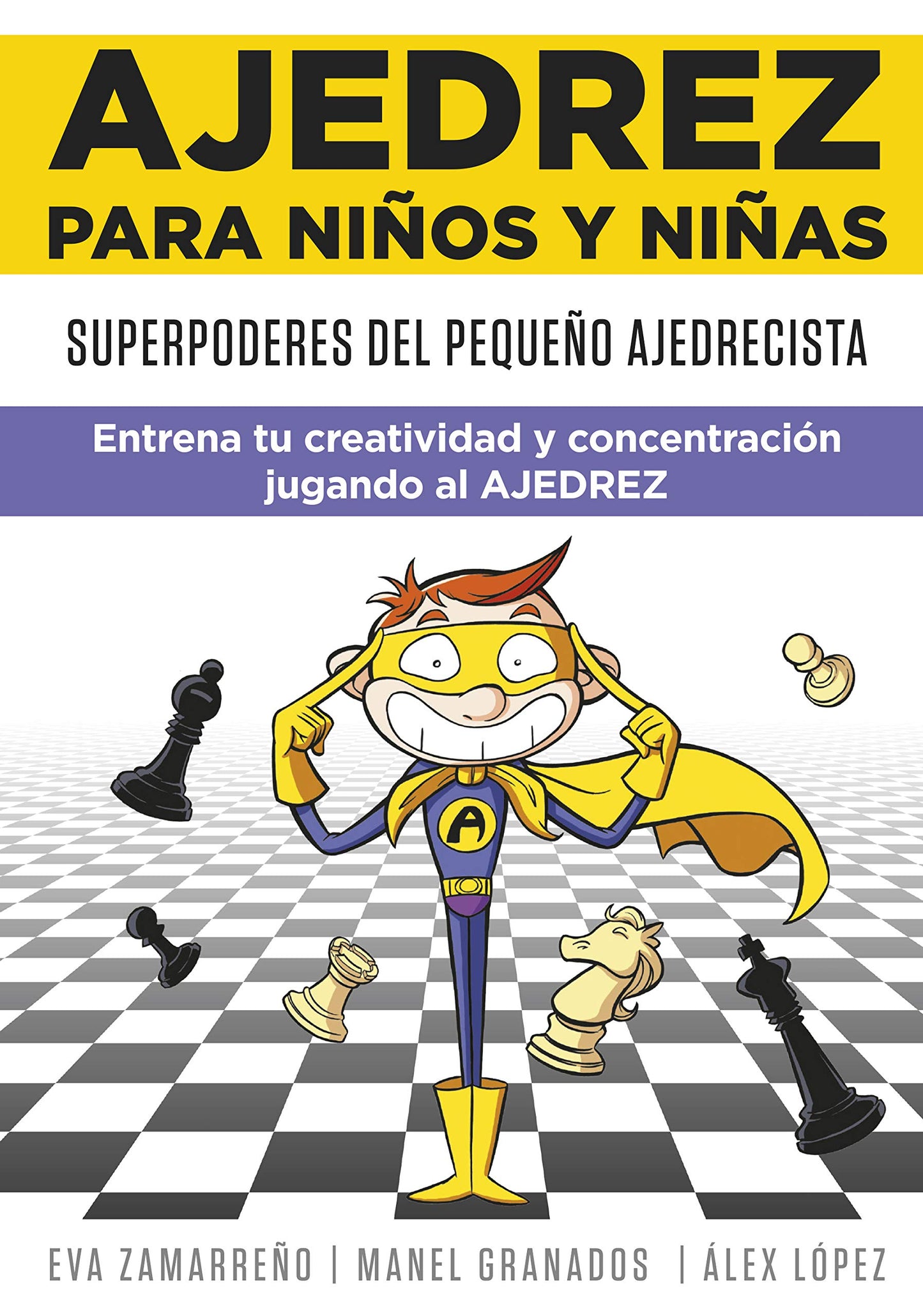 Libro: Ajedrez para niños y niñas: Superpoderes del pequeño ajedrecista. Entrena tu creatividad y concentración jugando al ajedrez