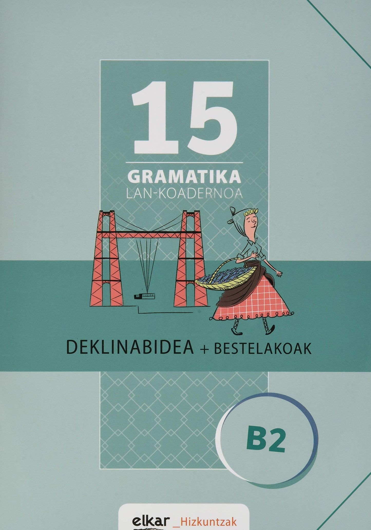 Libro: Gramatika Lan-Koadernoa 15 (B2). Deklinabidea + Bestelakoak