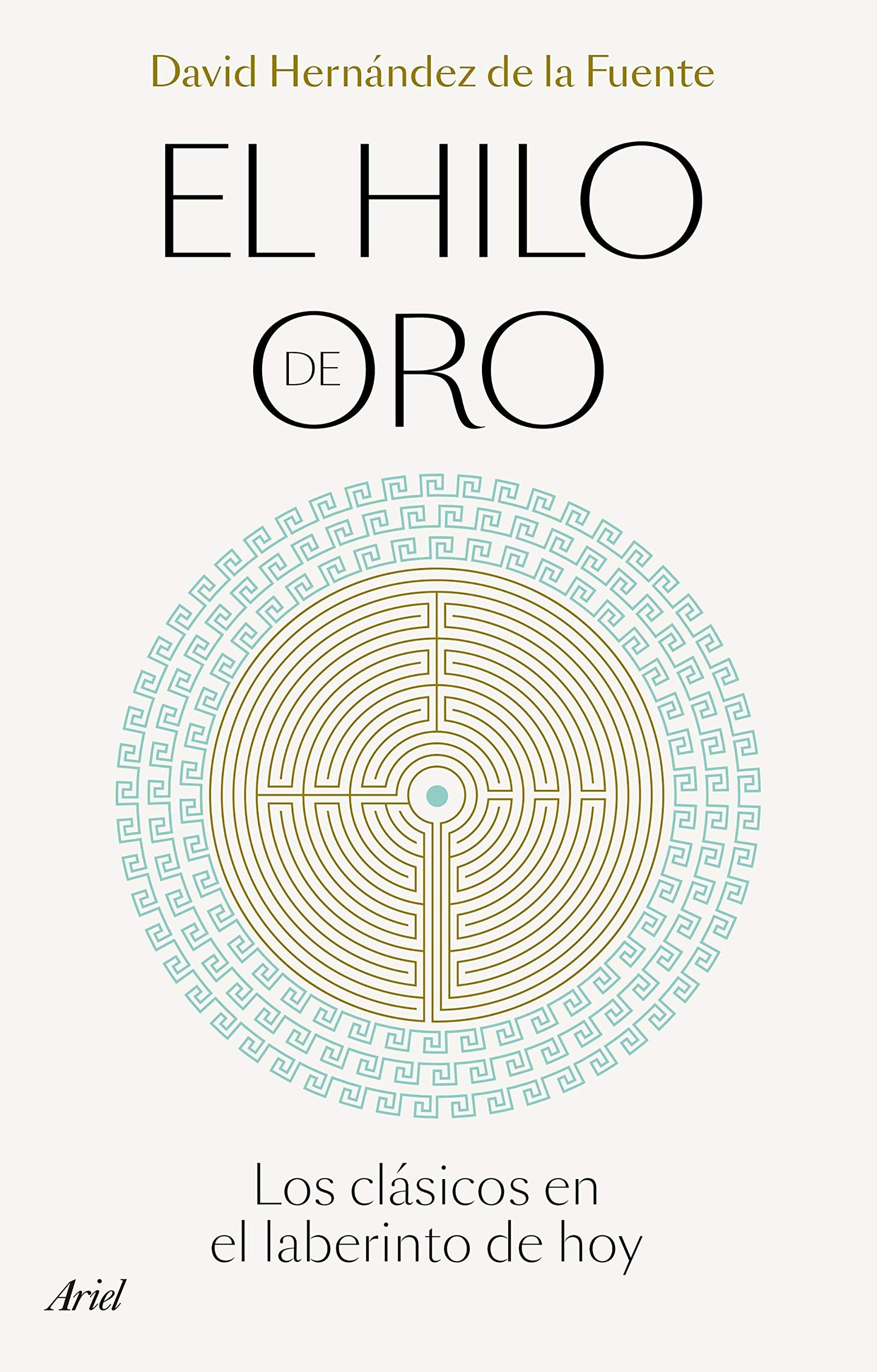 Libro: El hilo de oro: Los clásicos en el laberinto de hoy (Ariel)