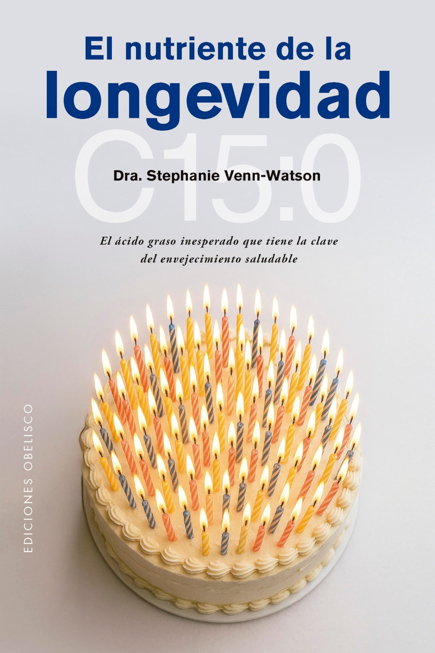 Libro: El nutriente de la longevidad: El ácido graso inesperado que tiene la clave del envejecimiento saludable (Spanish Edition)