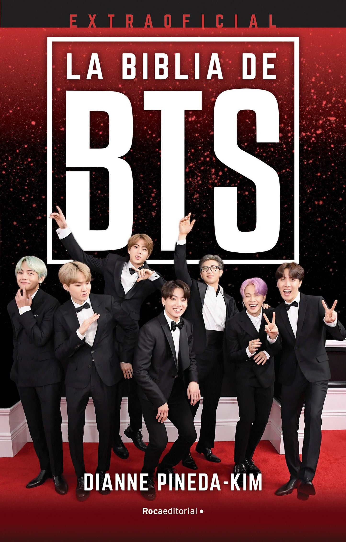 La Biblia de BTS (extraoficial): Todo lo que necesitas saber sobre la mayor sensación del K-Pop (Roca Infantil y Juvenil)