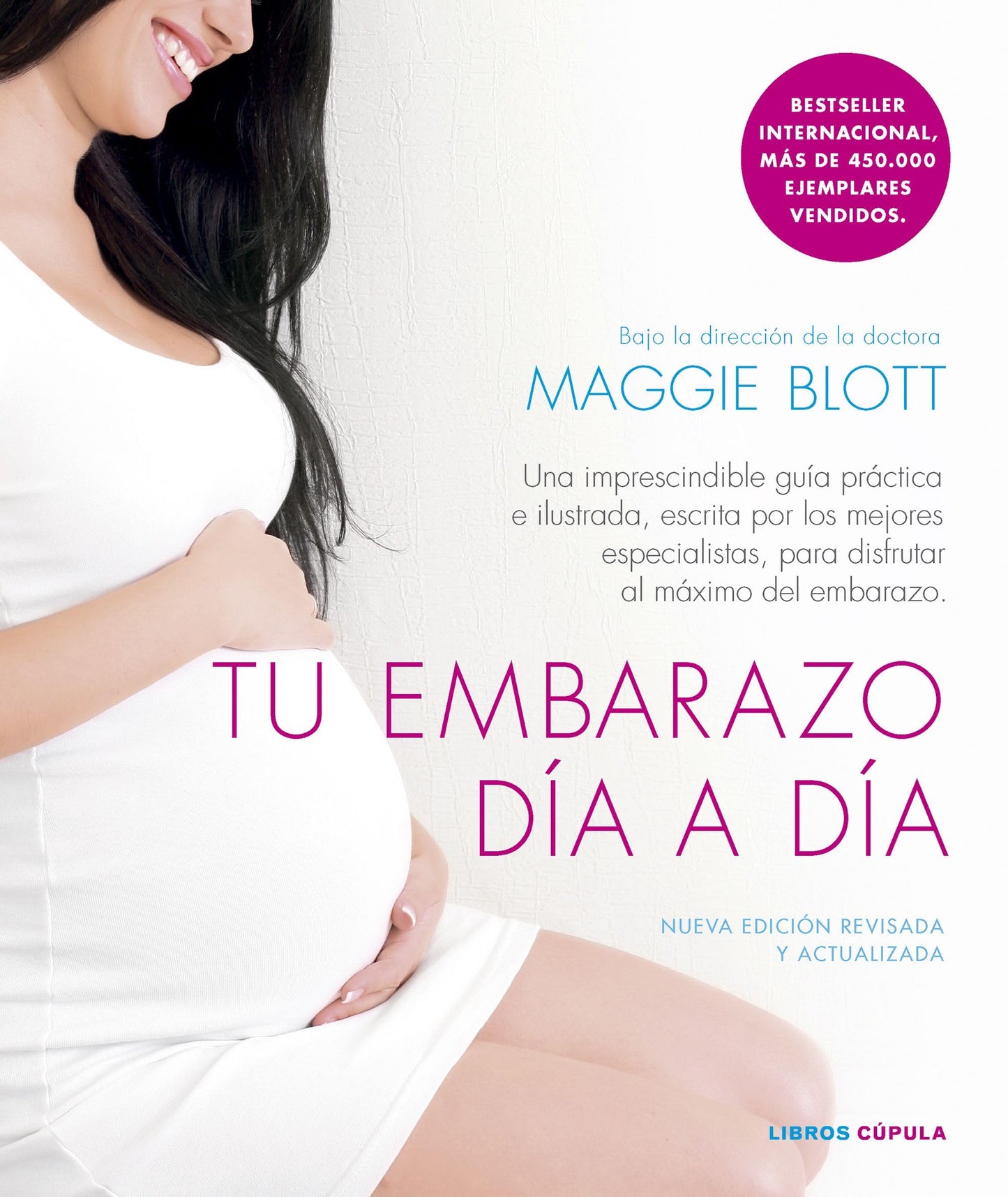 Libro: Tu embarazo día a día (edición de 2024): Una imprescindible guía práctica e ilustrada, escrita por los mejores especialistas, para disfrutar al máximo del embarazo (Salud y bienestar)