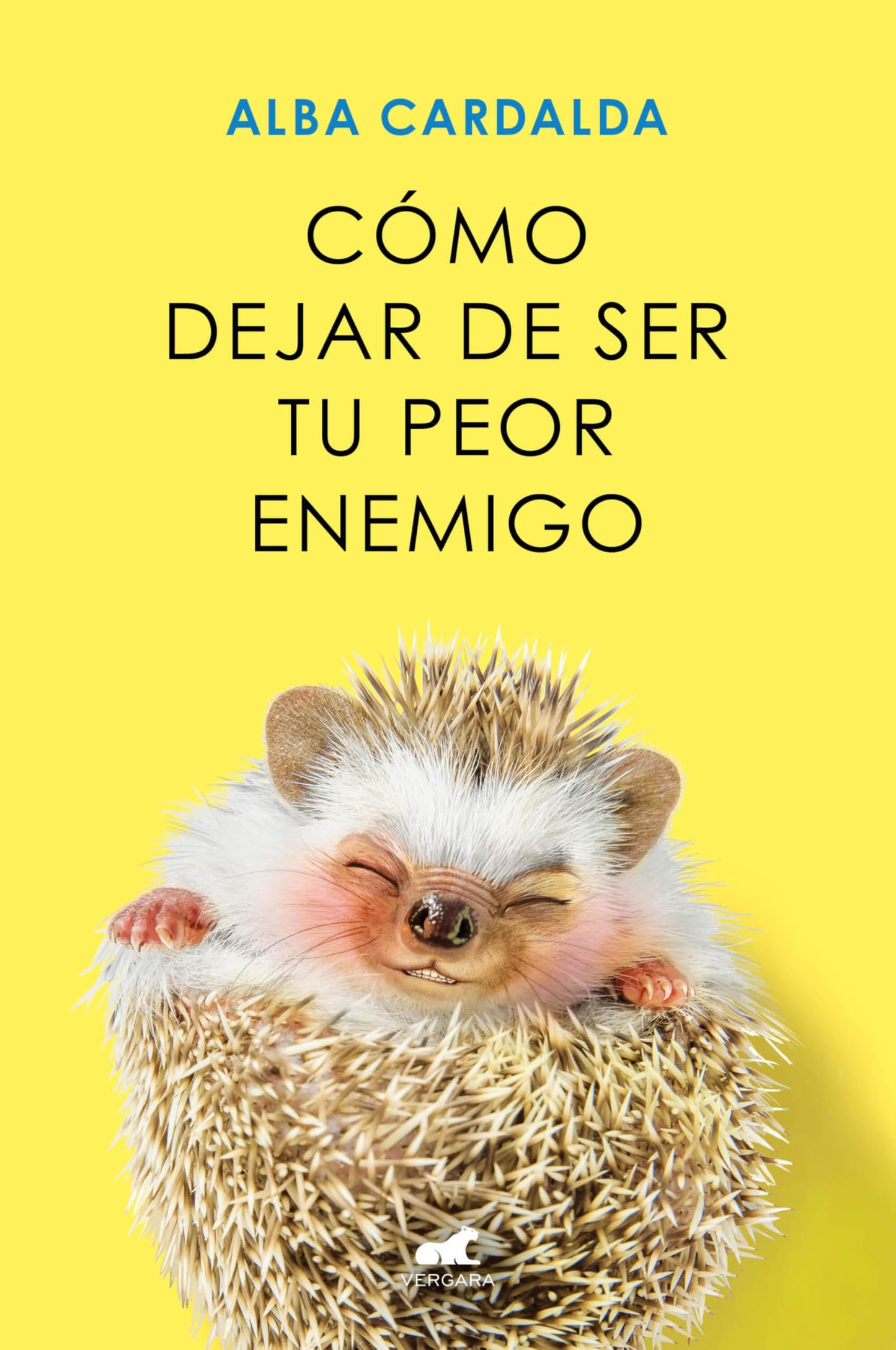 Cómo dejar de ser tu peor enemigo (Vergara)