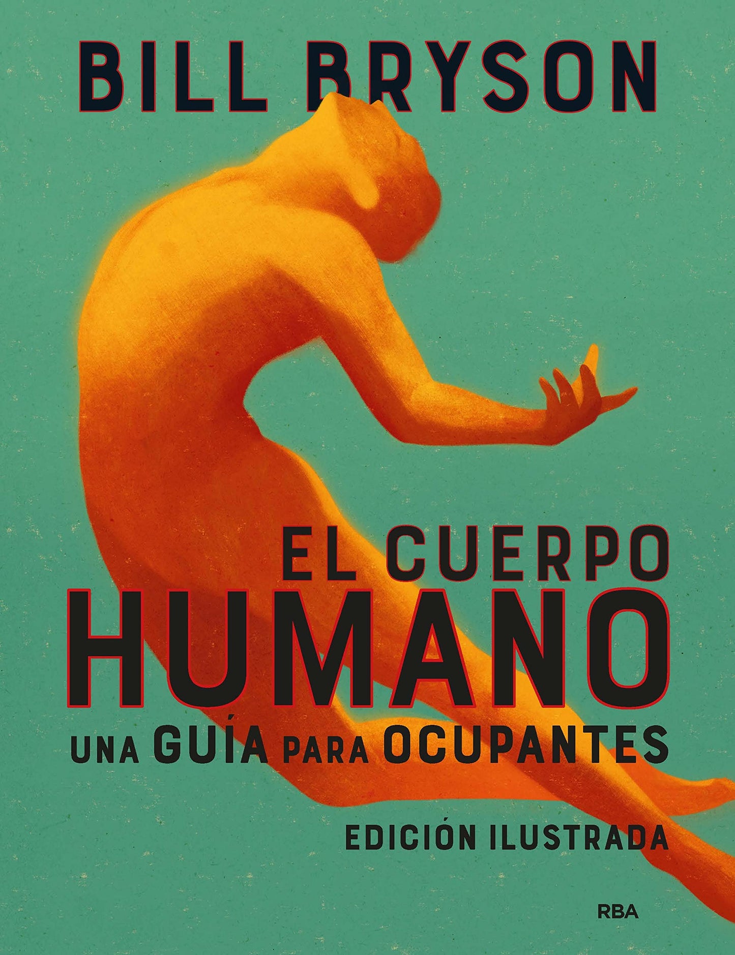 Libro: El cuerpo humano (edición ilustrada): Una guía para ocupantes (Divulgación)