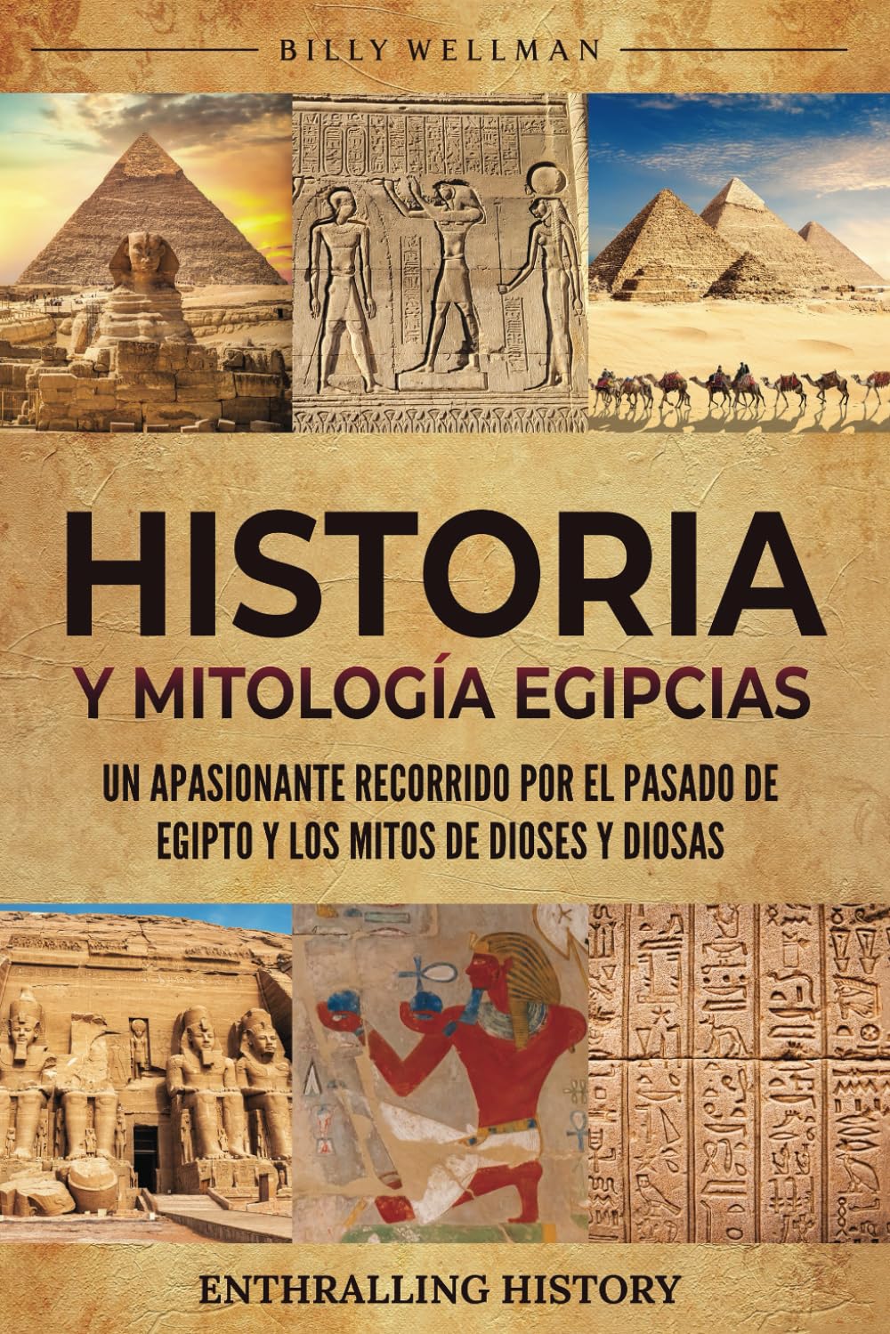 Libro: Historia y Mitología Egipcias: Un apasionante recorrido por el pasado de Egipto y los mitos de dioses y diosas (Explorando el pasado) (Spanish Edition)
