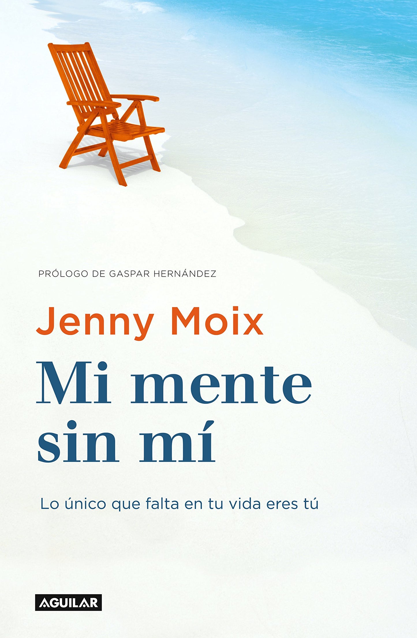Libro: Mi mente sin mí: Lo único que falta en tu vida eres tú (Divulgación)
