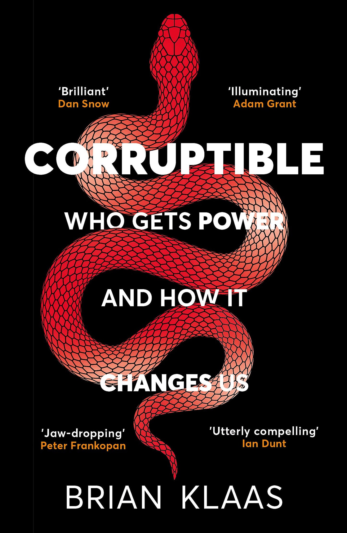 Libro: Corruptible: Who Gets Power and How it Changes Us