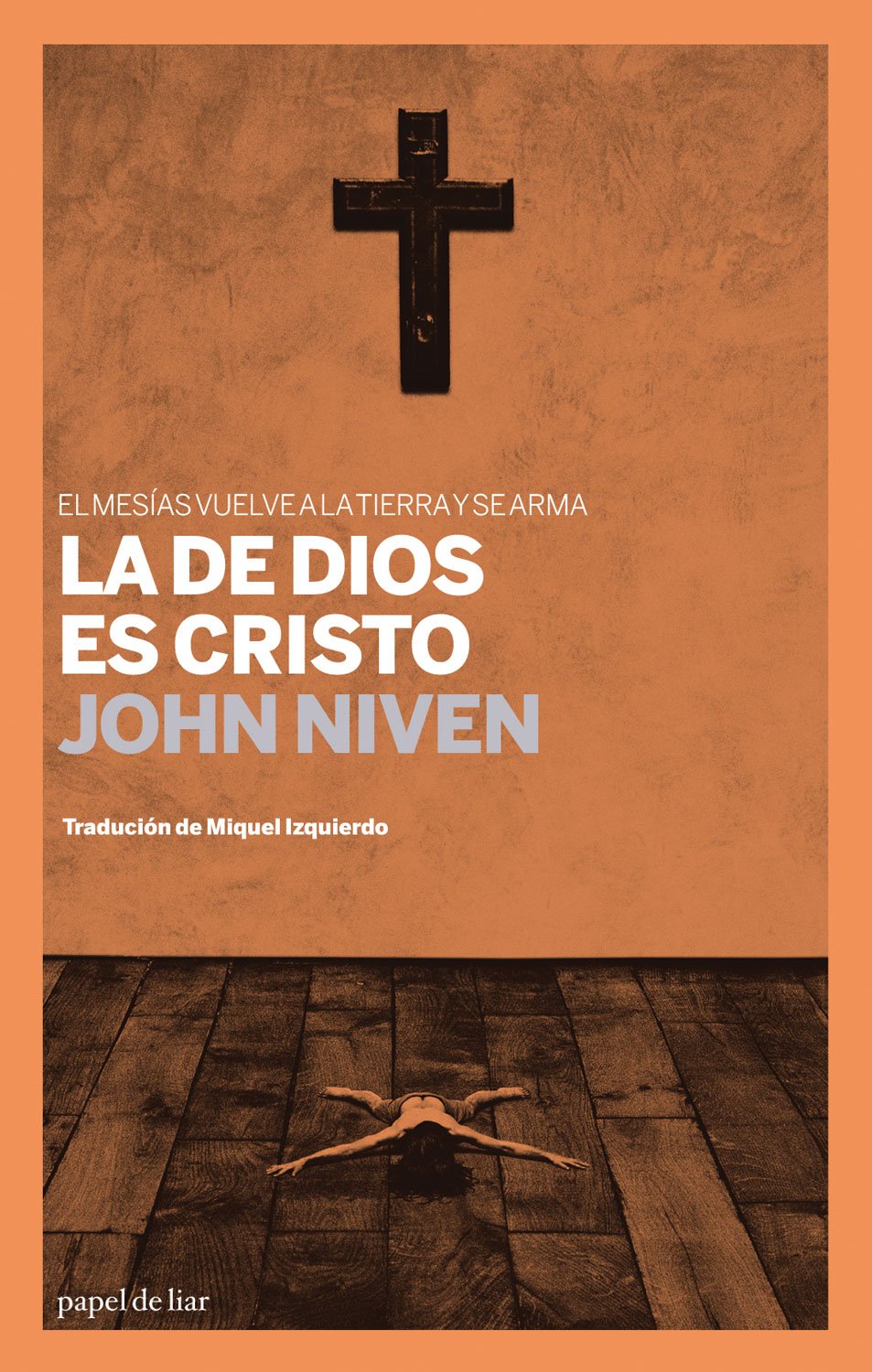 Libro: La de Dios es Cristo: El mesías vuelve a la tierra y se arma . . . (Spanish Edition)