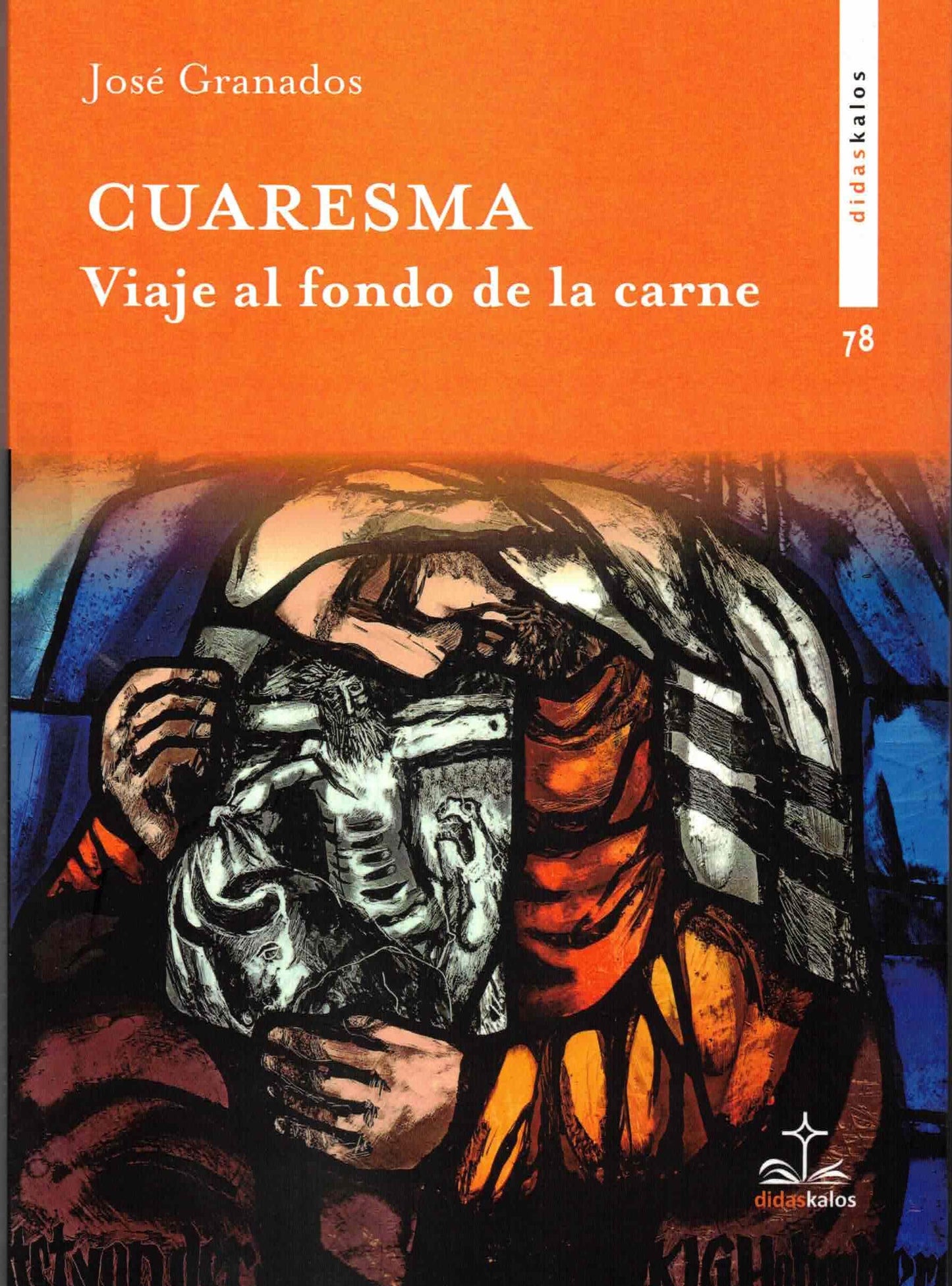 Libro: Cuaresma. Viaje al fondo de la carne