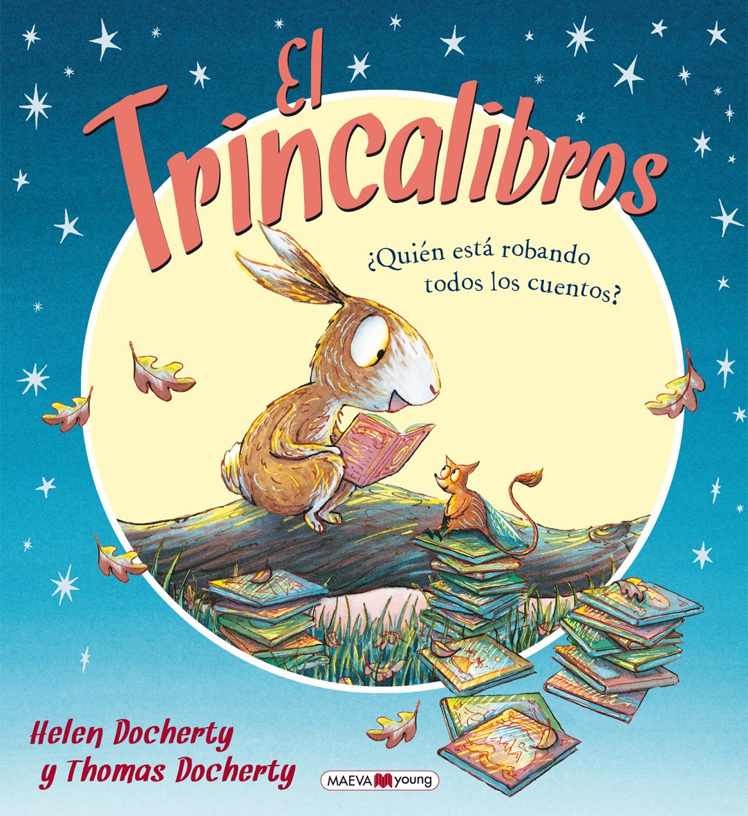 Libro: El Trincalibros: ¿Quién está robando todos los cuentos? (Álbumes ilustrados)