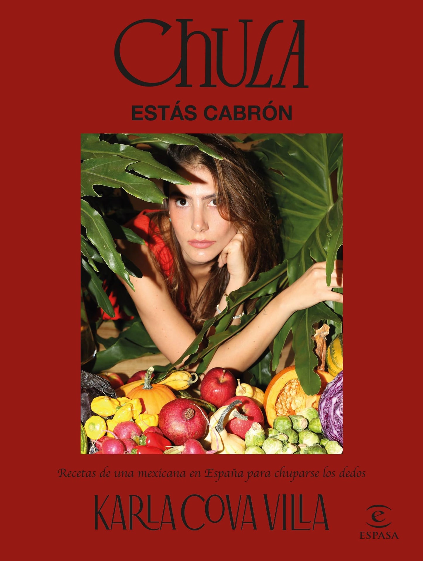 Libro: Chula, estás cabrón: Recetas de una mexicana en España para chuparse los dedos