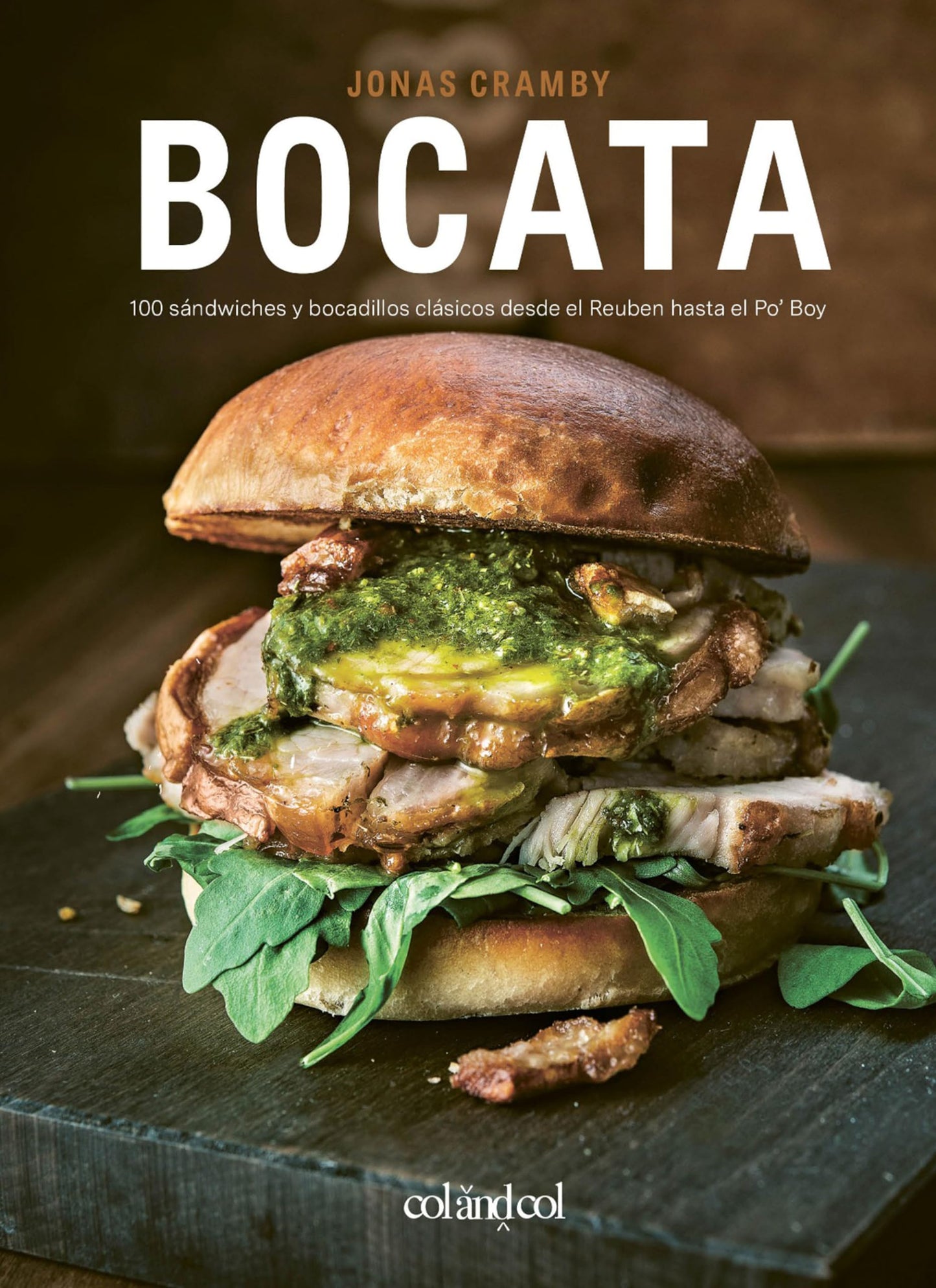 Libro: Bocata: 100 sándwiches y bocadillos clásicos desde el reuben hasta el po'boy (COCINA DE AUTOR)