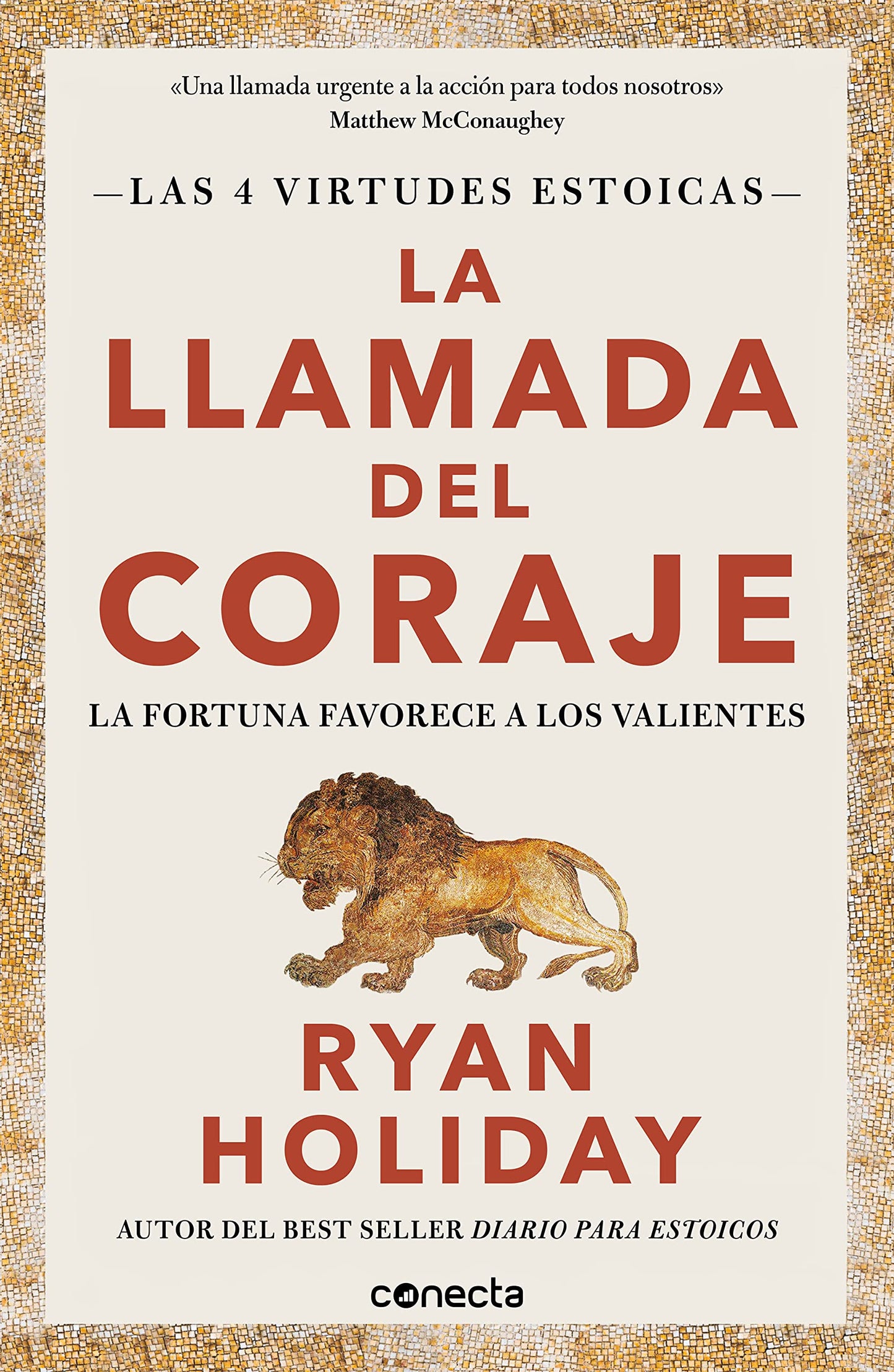 Libro: La llamada del coraje (Las 4 virtudes estoicas 1): La fortuna favorece a los valientes (Conecta)