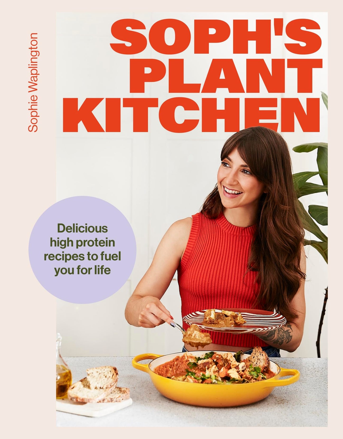 Libro: Soph's Plant Kitchen: Delicious high protein recipes to fuel you for life - The Sunday Times Bestseller 2025 (Yellow Kite)