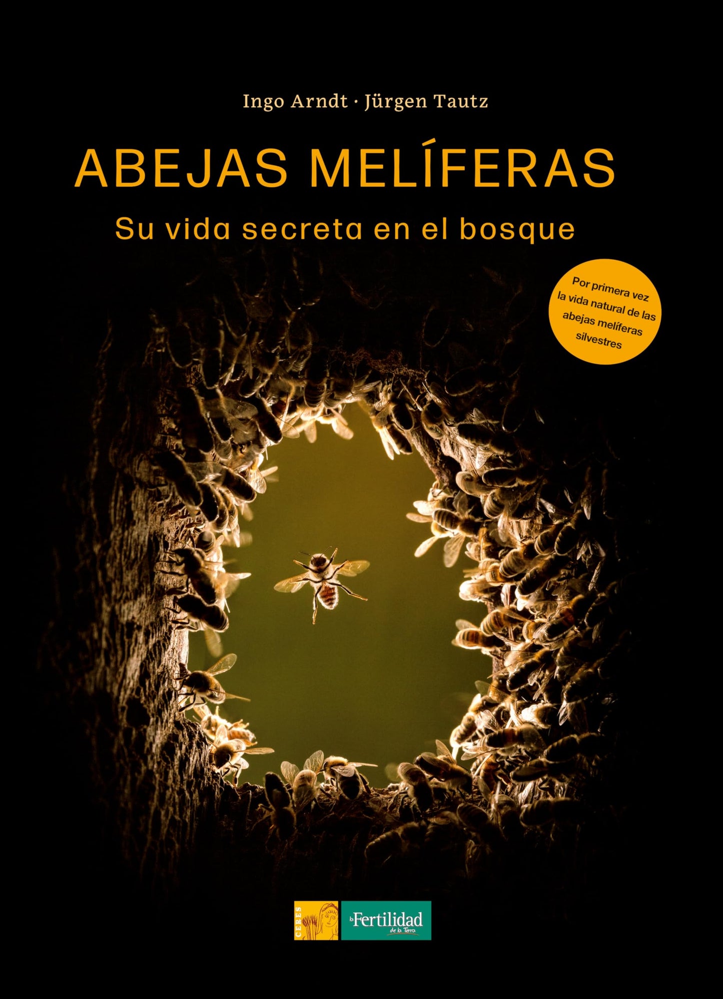Libro: Abejas melíferas: Su vida secreta en el bosque: 10 (Los libros de Ceres)
