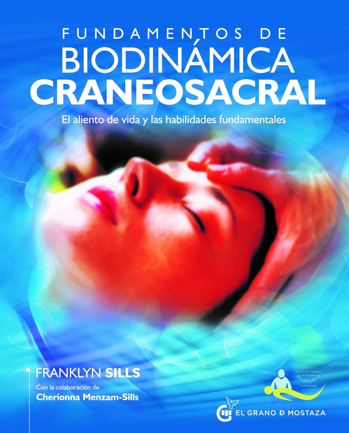 Libro: Fundamentos de Biodinámica Craneosacral: El aliento de vida y las habilidades fundamentales. (BIONEUROEMOCION)
