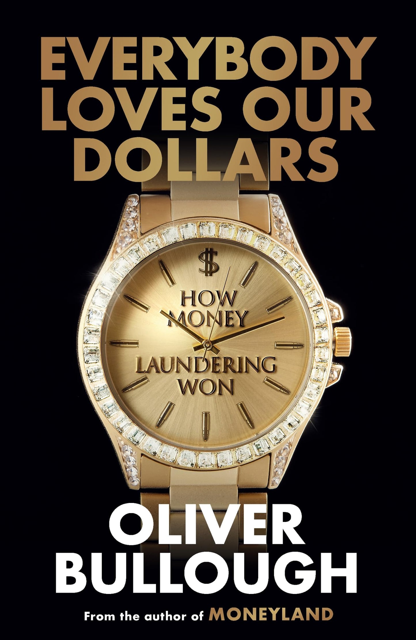 Libro: Everybody Loves Our Dollars - How Money Laundering Won: The 'jaw-dropping' (Guardian) new Sunday Times bestseller